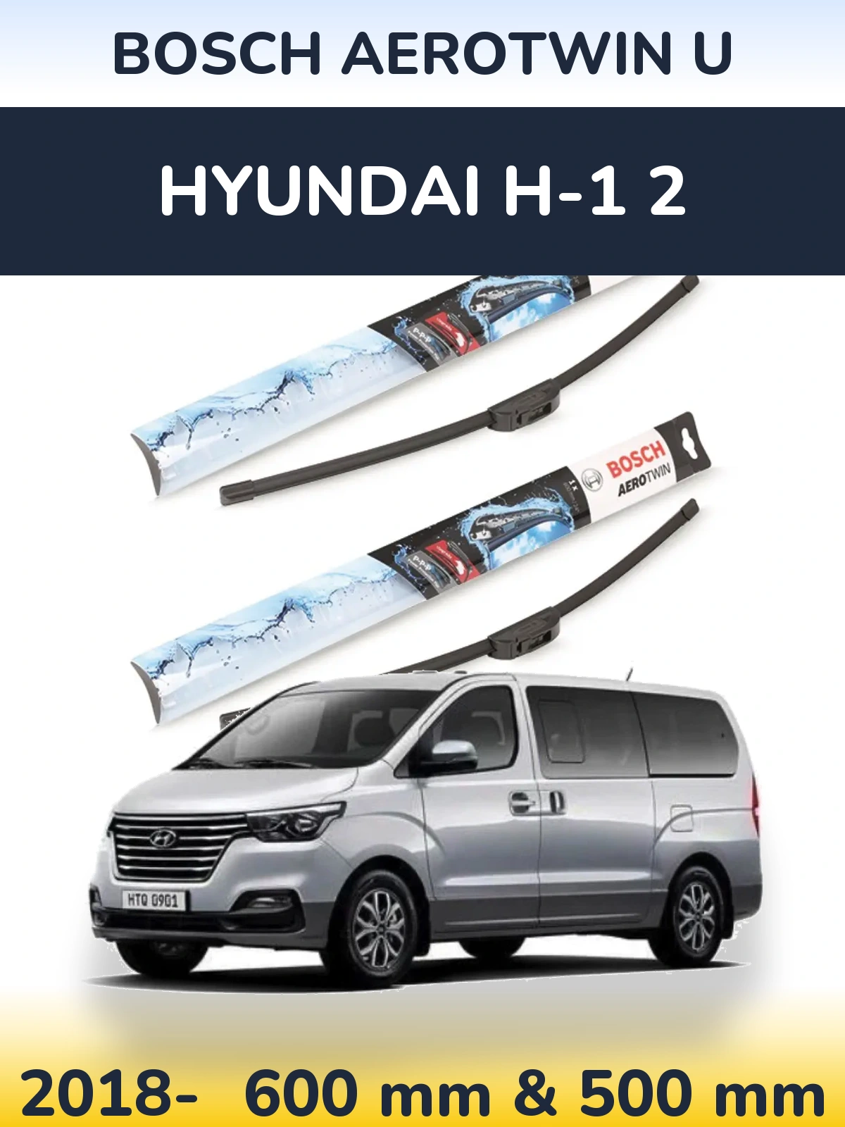 Front wiper blade set BOSCH AeroTwin U 600 & 500 mm for Hyundai H-1 2 2018-2026