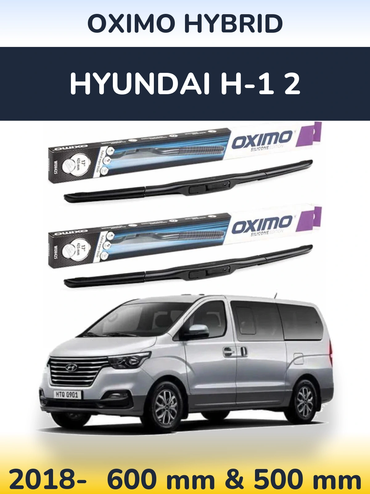 Комплект передних дворников Oximo Hybrid 600 & 500 мм для Hyundai H-1 2 2018-2026
