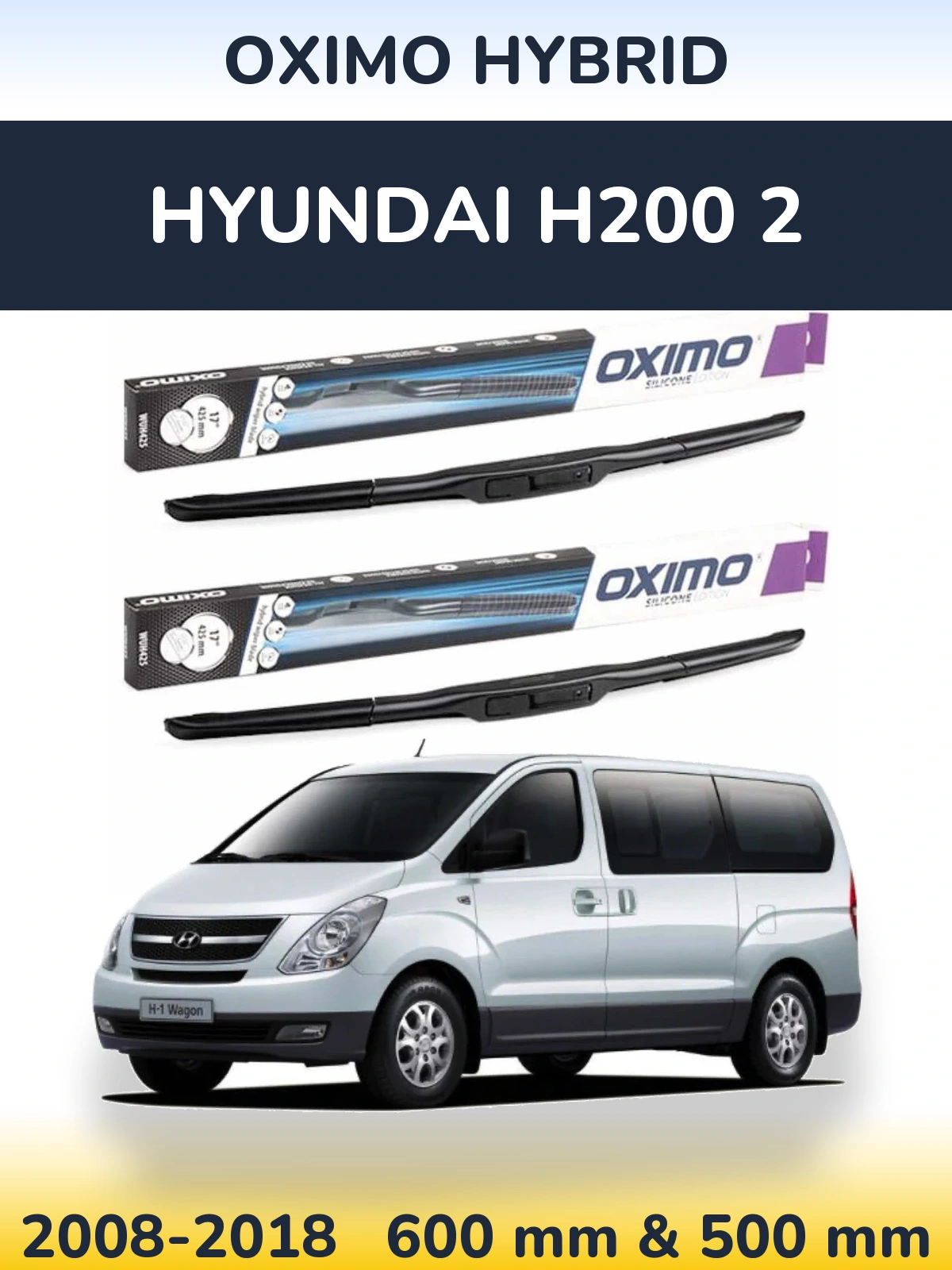 Komplet przednich wycieraczek Oximo Hybrid 600 & 500 mm do Hyundai H200 2 2008-2018