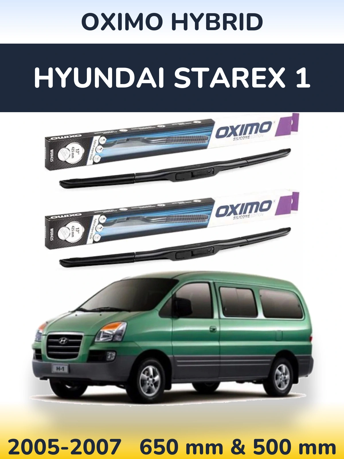 Front wiper blade set Oximo Hybrid 650 & 500 mm for Hyundai Starex 1 2005-2007