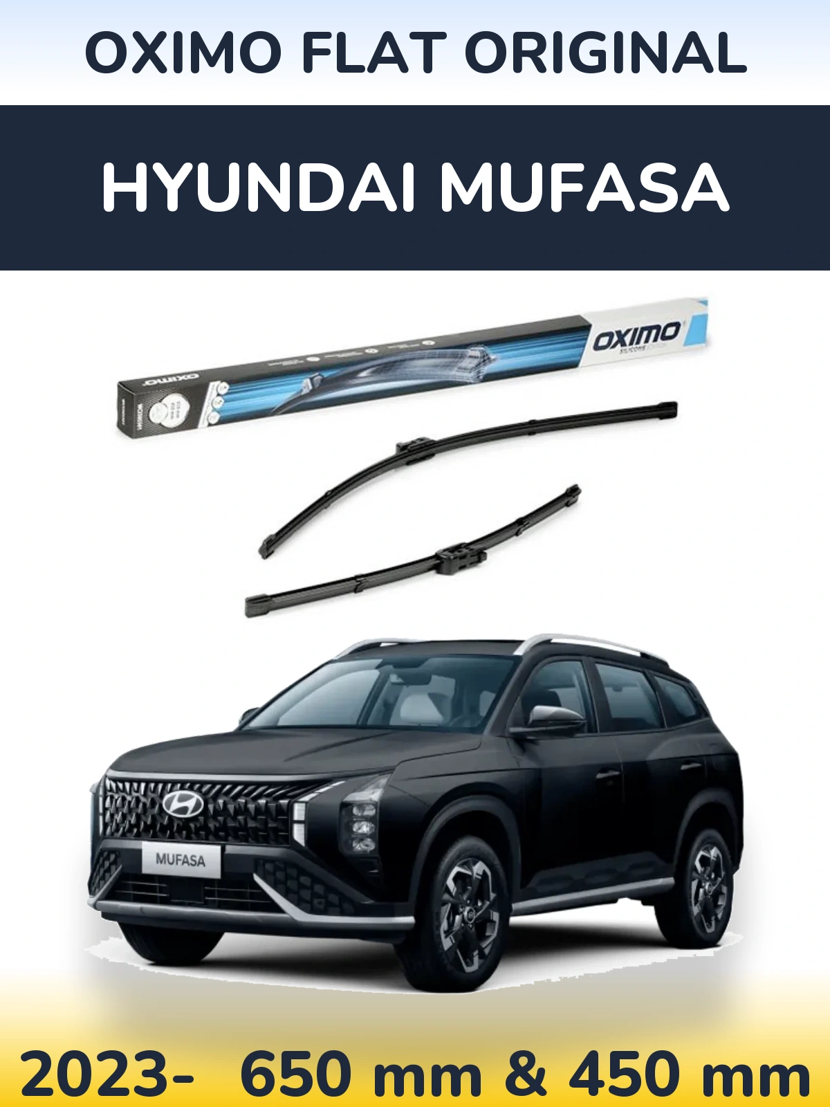 Front wiper blade set Oximo Flat Original 650 & 450 mm for Hyundai Mufasa 2023-2026