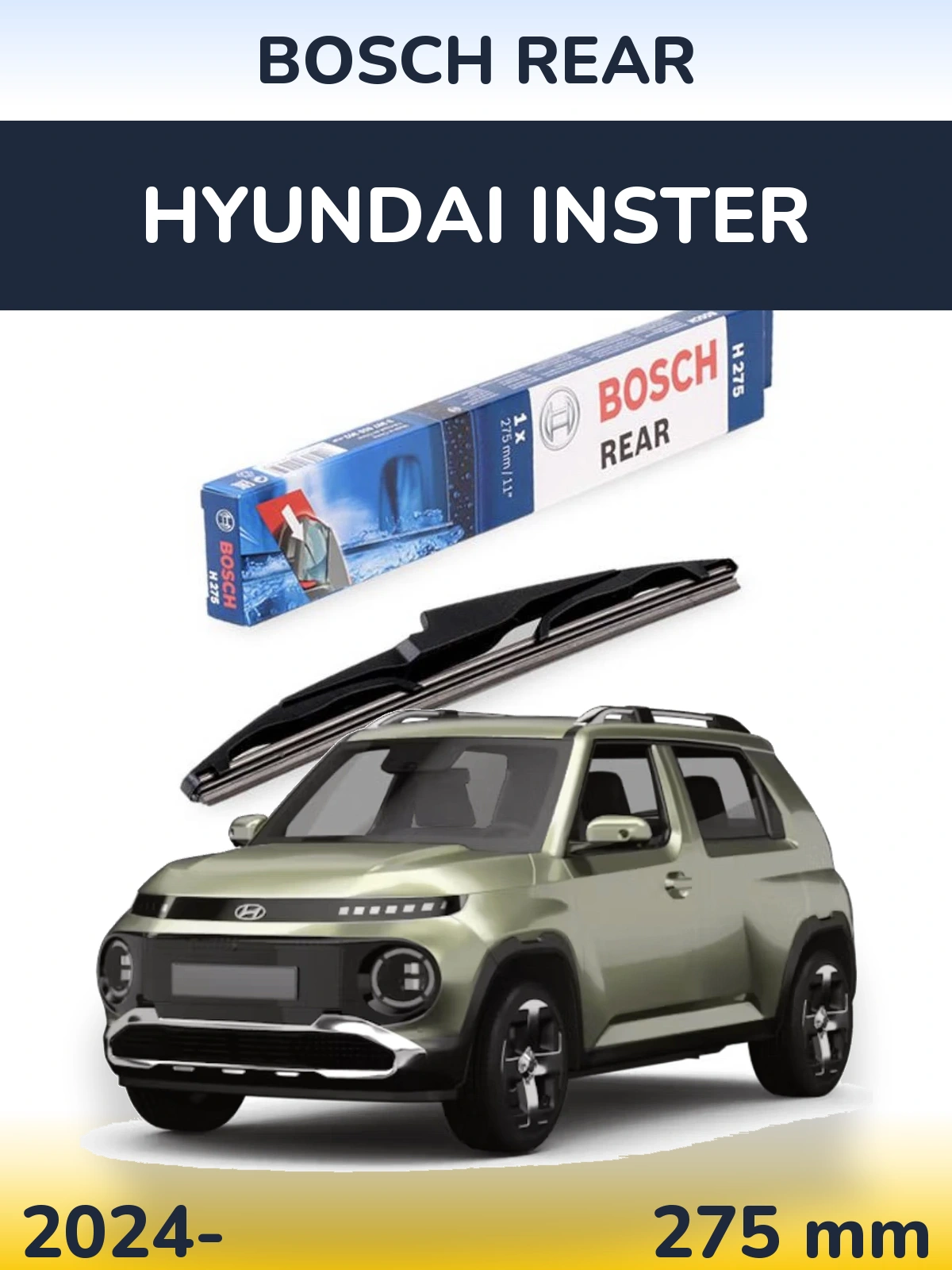 Задня щітка BOSCH Rear 275 мм для Hyundai Inster 2024-2026