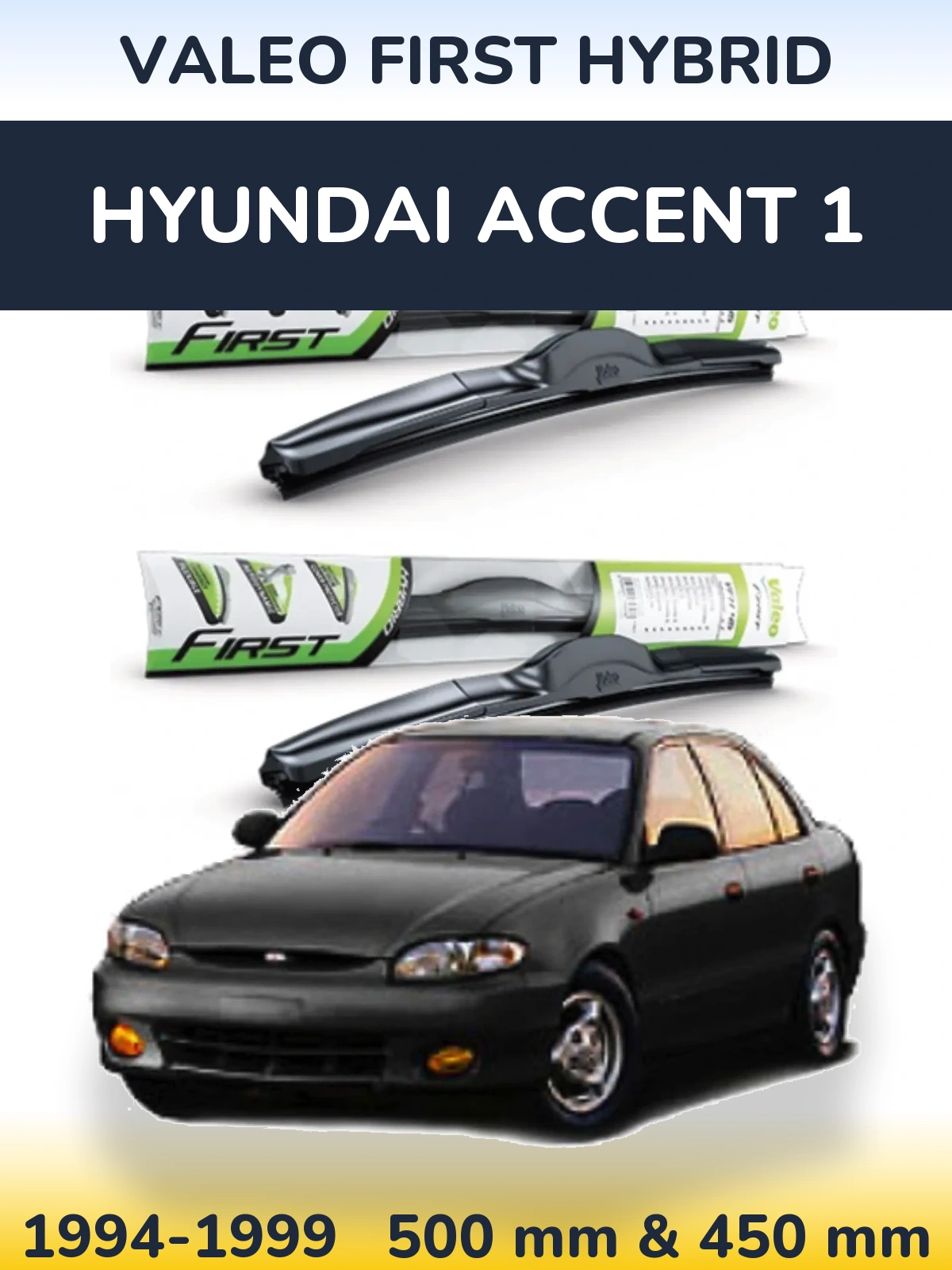 Комплект передніх щіток Valeo First Hybrid 500 & 450 мм для Hyundai Accent 1 1994-1999
