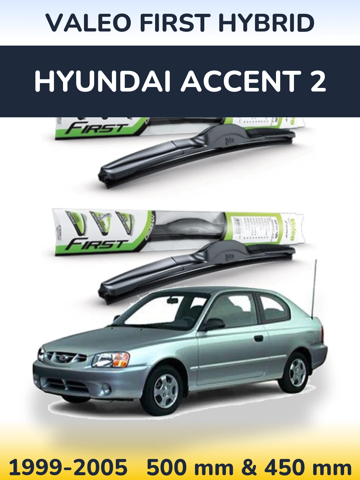 Front wiper blade set Valeo First Hybrid 500 & 450 mm for Hyundai Accent 2 1999-2005