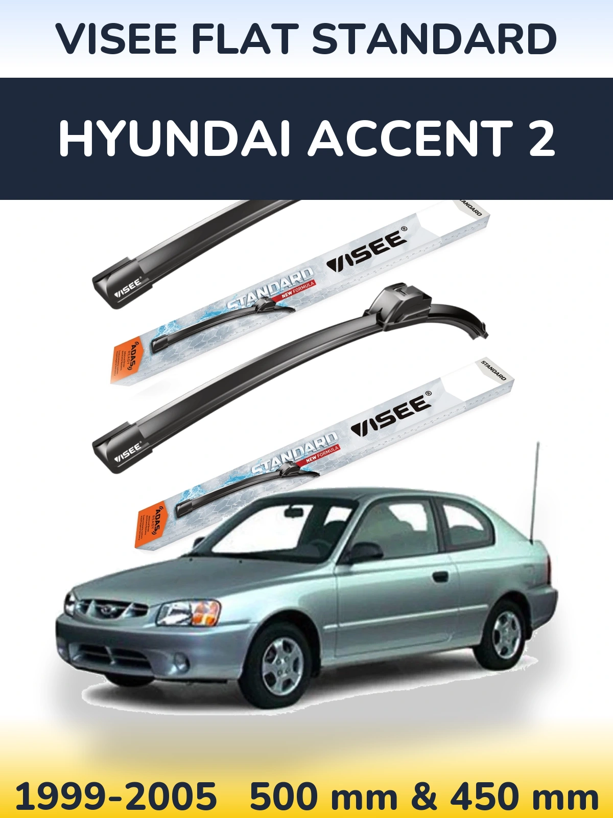 Komplet przednich wycieraczek VISEE FLAT STANDARD 500 & 450 mm do Hyundai Accent 2 1999-2005