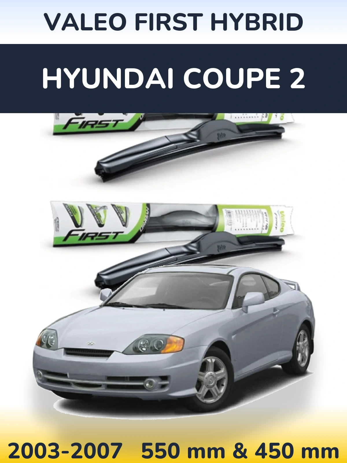 Komplet przednich wycieraczek Valeo First Hybrid 550 & 450 mm do Hyundai Coupe 2 2003-2007