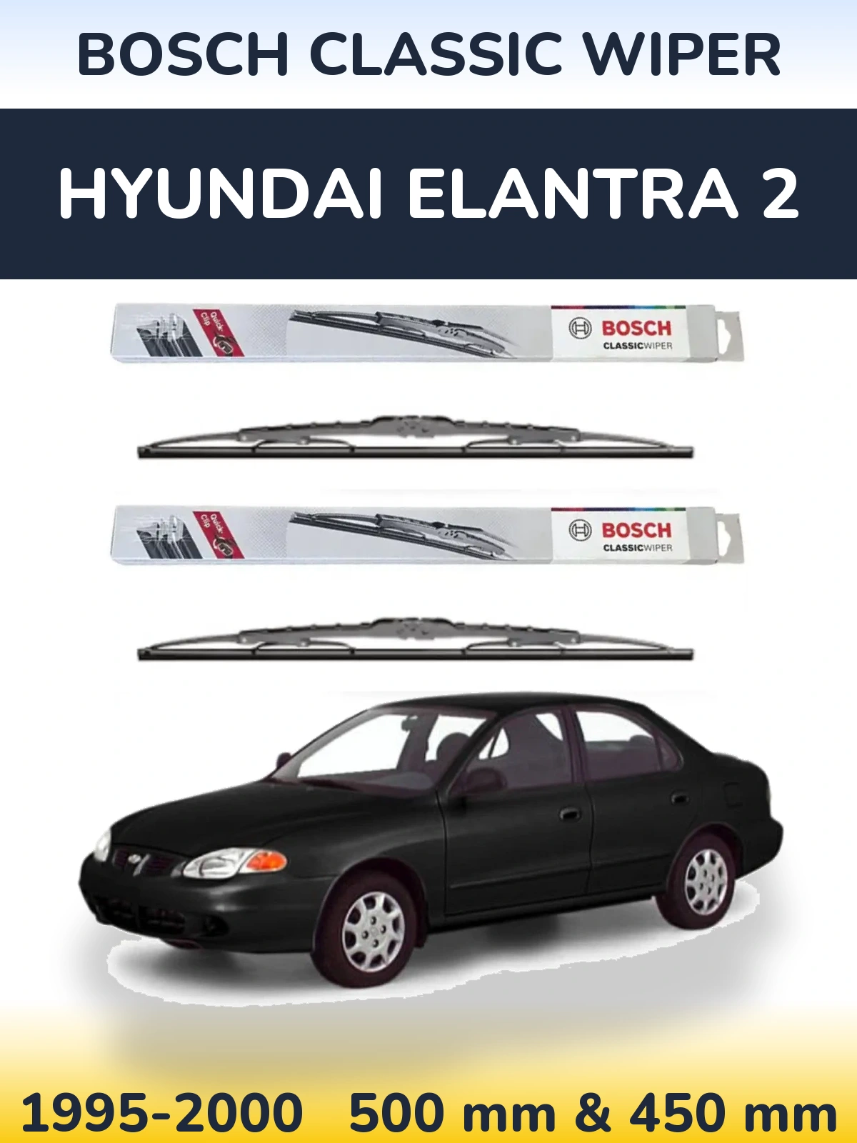 Комплект передніх щіток BOSCH Classic Wiper 500 & 450 мм для Hyundai Elantra 2 1995-2000