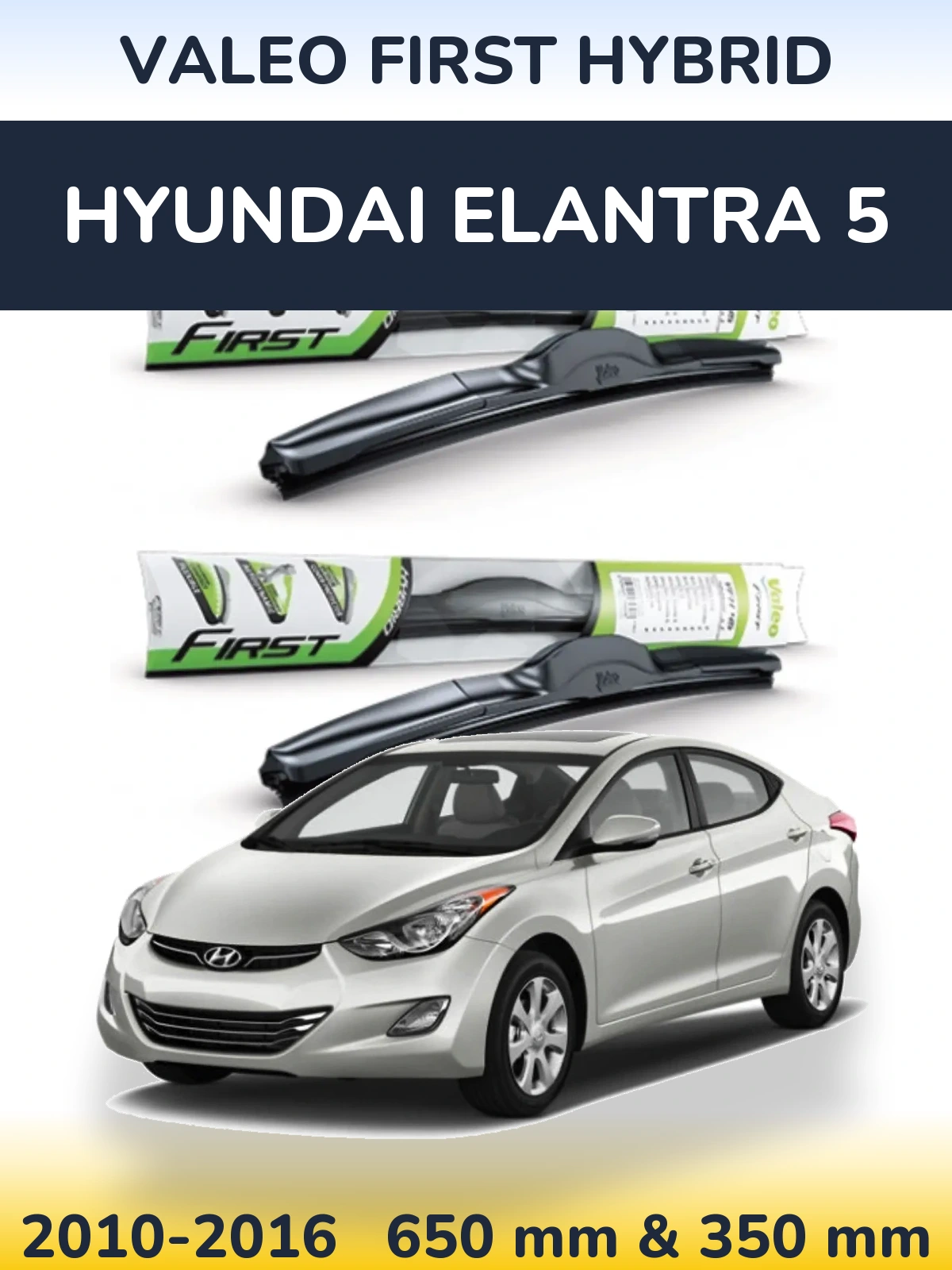 Front wiper blade set Valeo First Hybrid 650 & 350 mm for Hyundai Elantra 5 2010-2016