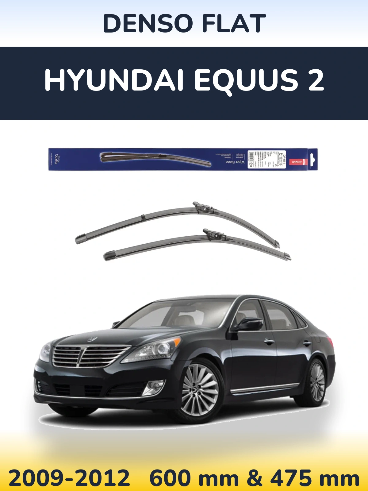 Front wiper blade set Denso Flat 600 & 475 mm for Hyundai Equus 2 2009-2012