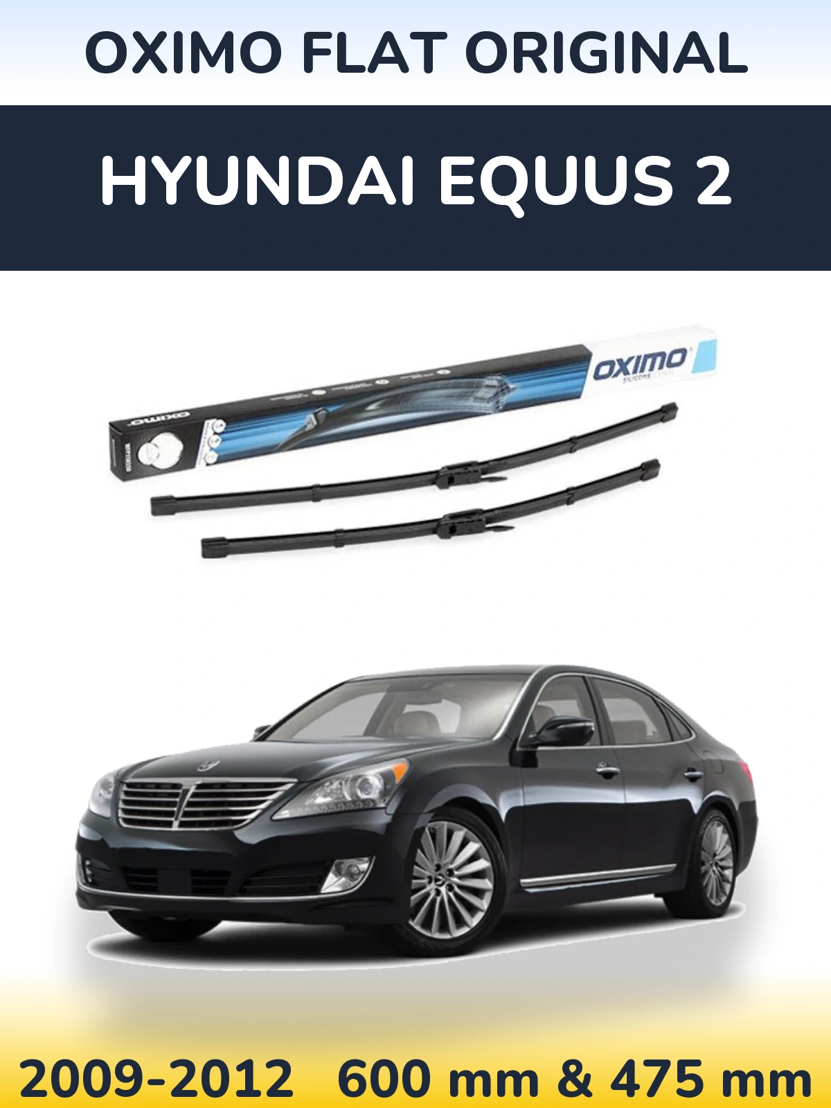 Front wiper blade set Oximo Flat Original 600 & 475 mm for Hyundai Equus 2 2009-2012