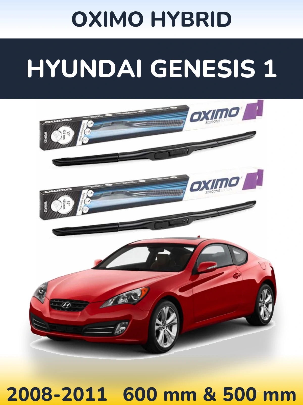 Front wiper blade set Oximo Hybrid 600 & 500 mm for Hyundai Genesis 1 2008-2011