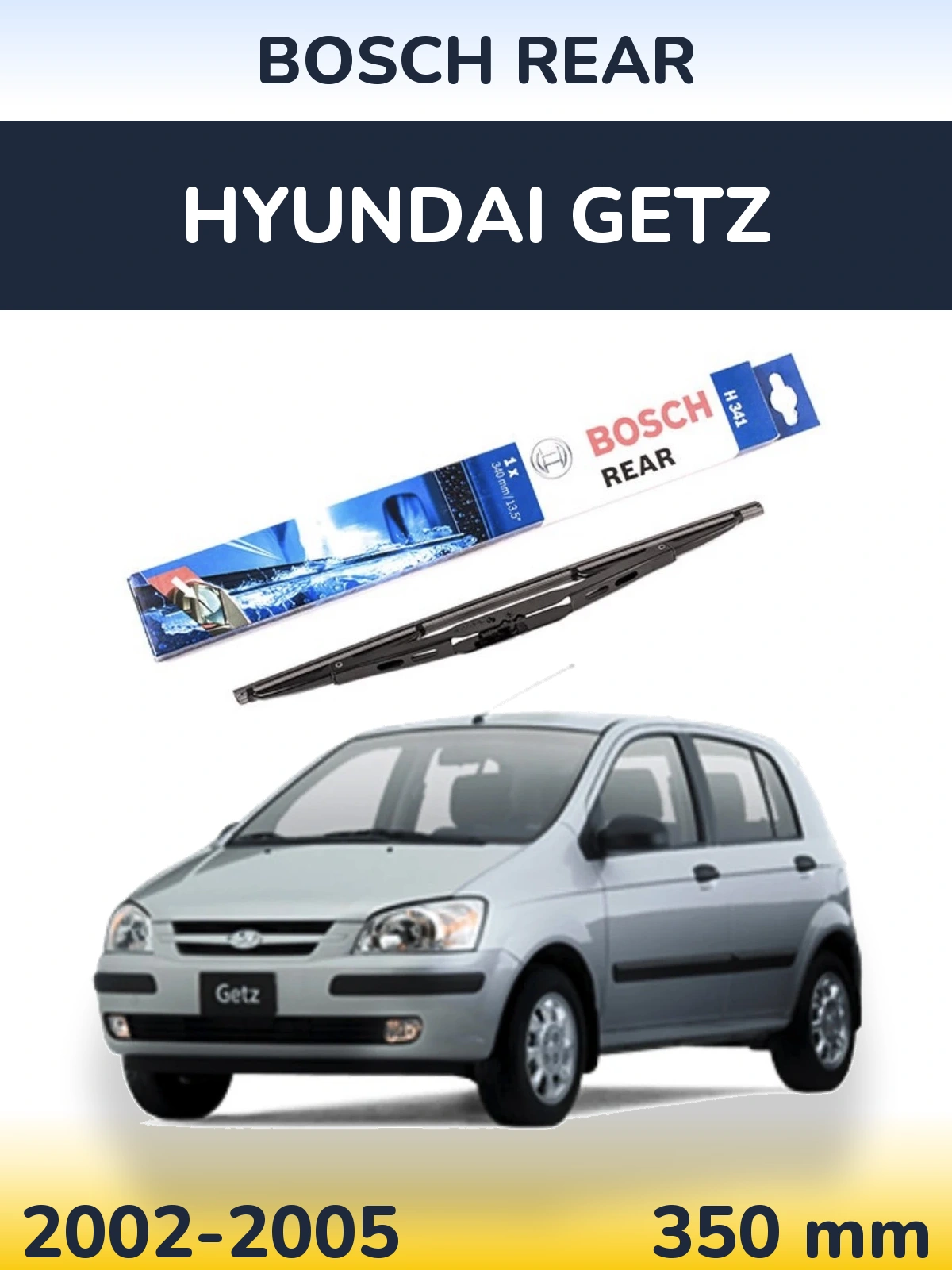 Rear wiper blade BOSCH Rear 340 mm for Hyundai Getz 2002-2005