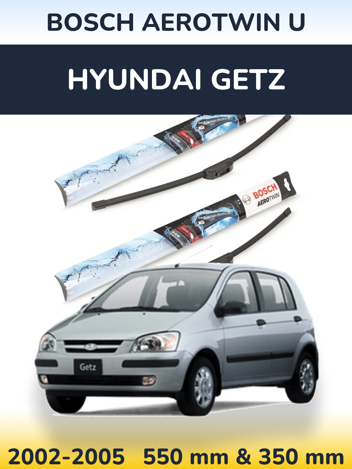 Front wiper blade set BOSCH AeroTwin U 550 & 350 mm for Hyundai Getz 2002-2005
