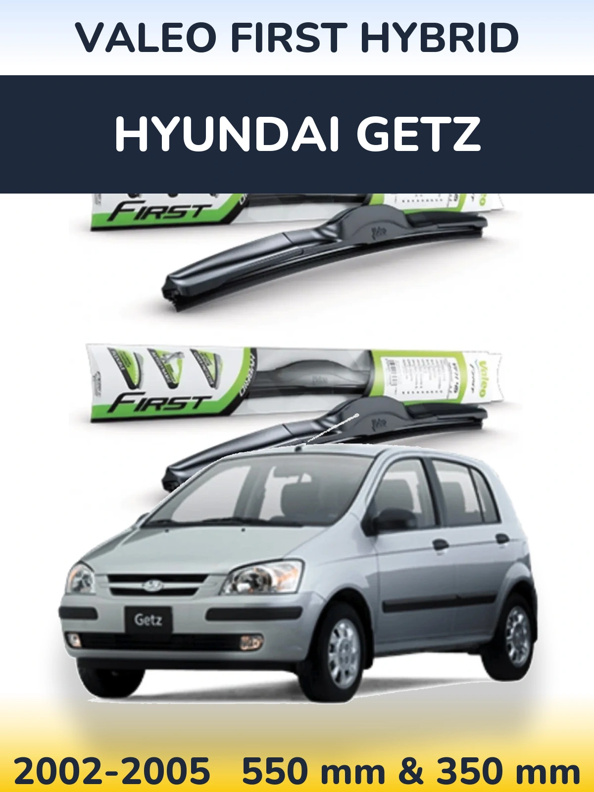 Front wiper blade set Valeo First Hybrid 550 & 350 mm for Hyundai Getz 2002-2005
