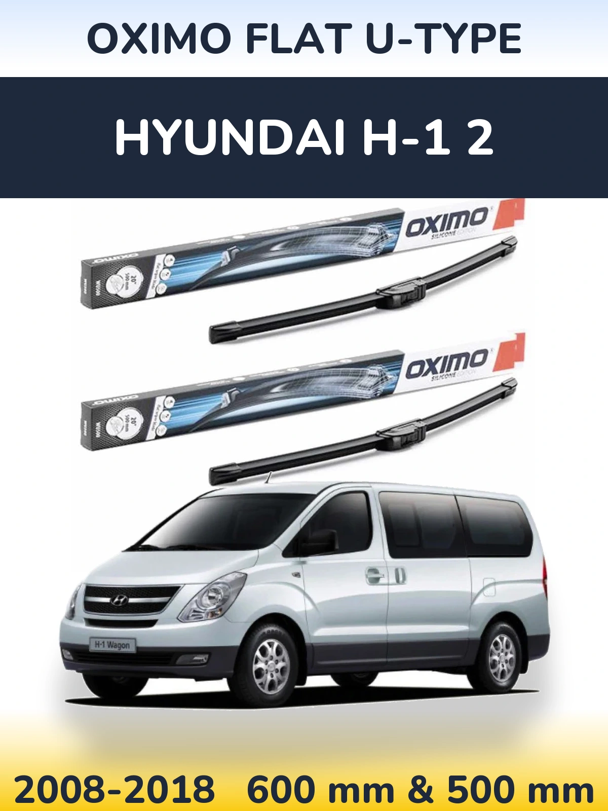 Front wiper blade set Oximo Flat U-type 600 & 500 mm for Hyundai H-1 2 2008-2018