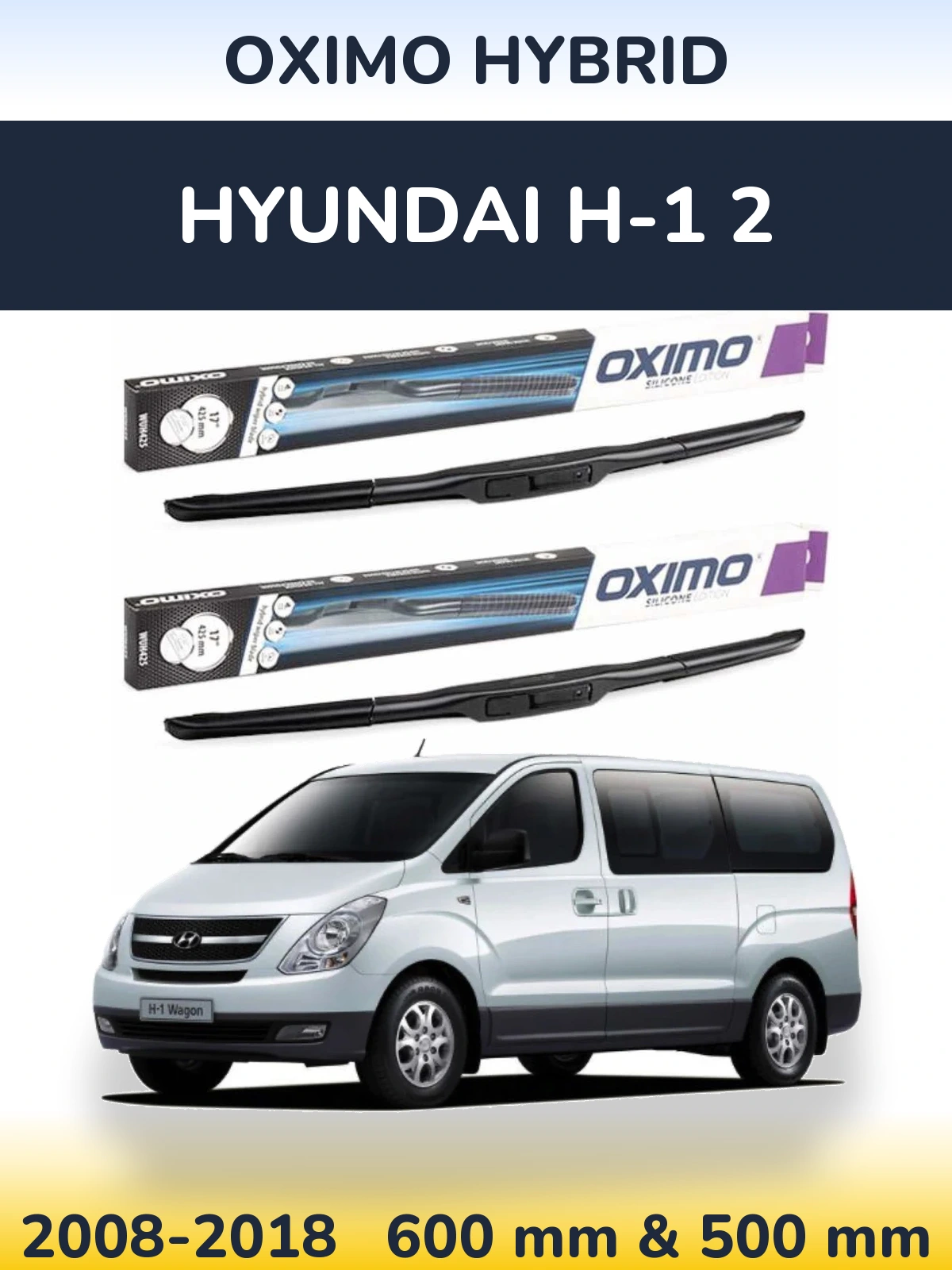 Front wiper blade set Oximo Hybrid 600 & 500 mm for Hyundai H-1 2 2008-2018