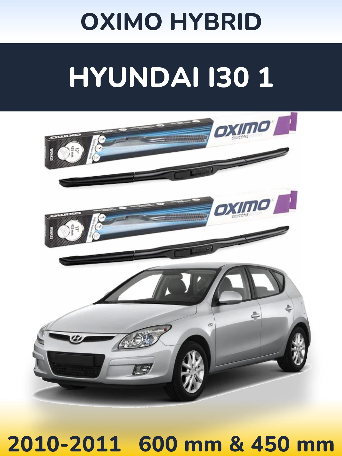Front wiper blade set Oximo Hybrid 600 & 450 mm for Hyundai i30 1 2010-2011