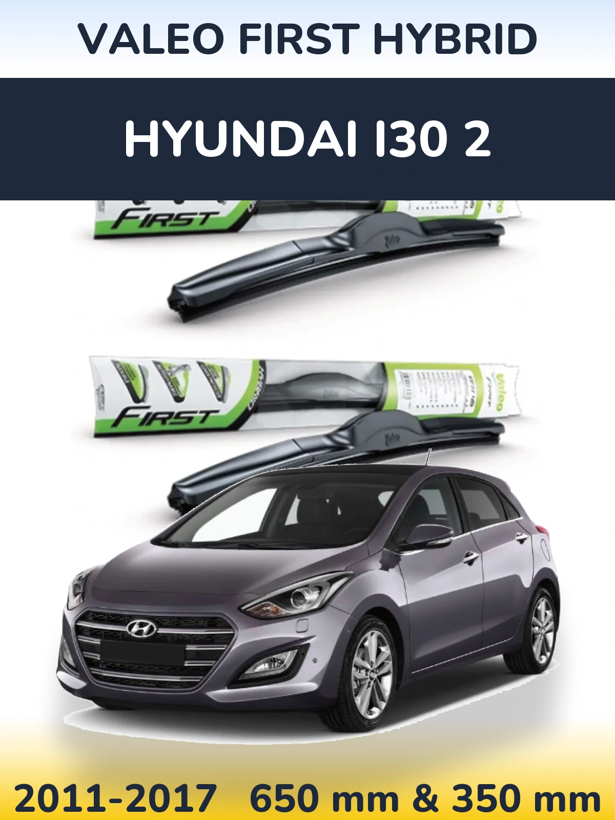 Комплект передних дворников Valeo First Hybrid 650 & 350 мм для Hyundai i30 2 2011-2017