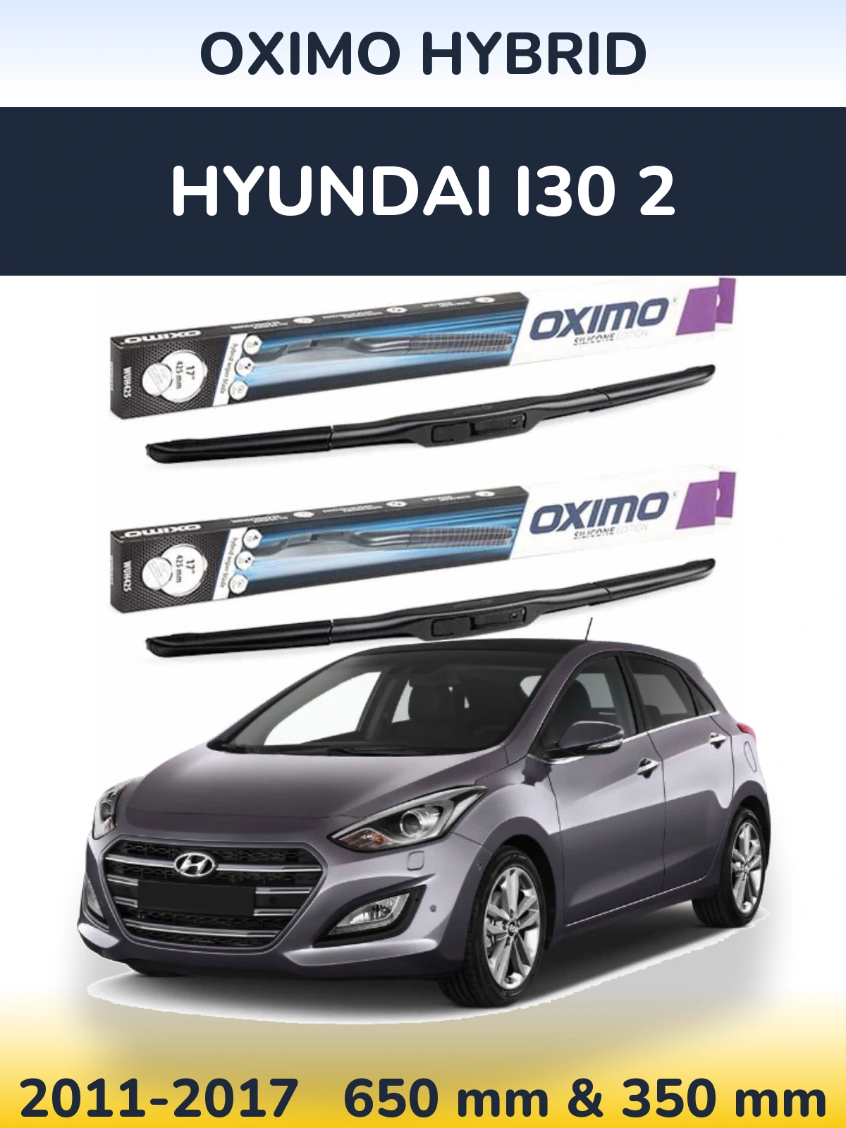 Комплект передніх щіток Oximo Hybrid 650 & 350 мм для Hyundai i30 2 2011-2017