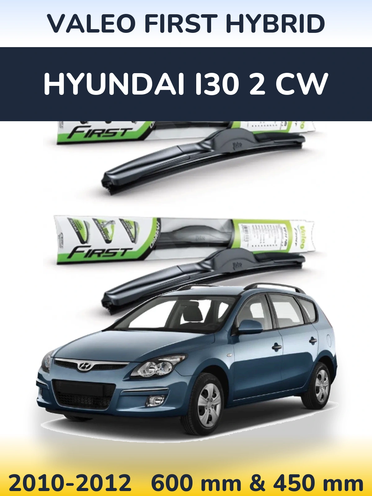 Комплект передніх щіток Valeo First Hybrid 600 & 450 мм для Hyundai i30 2 CW 2010-2012