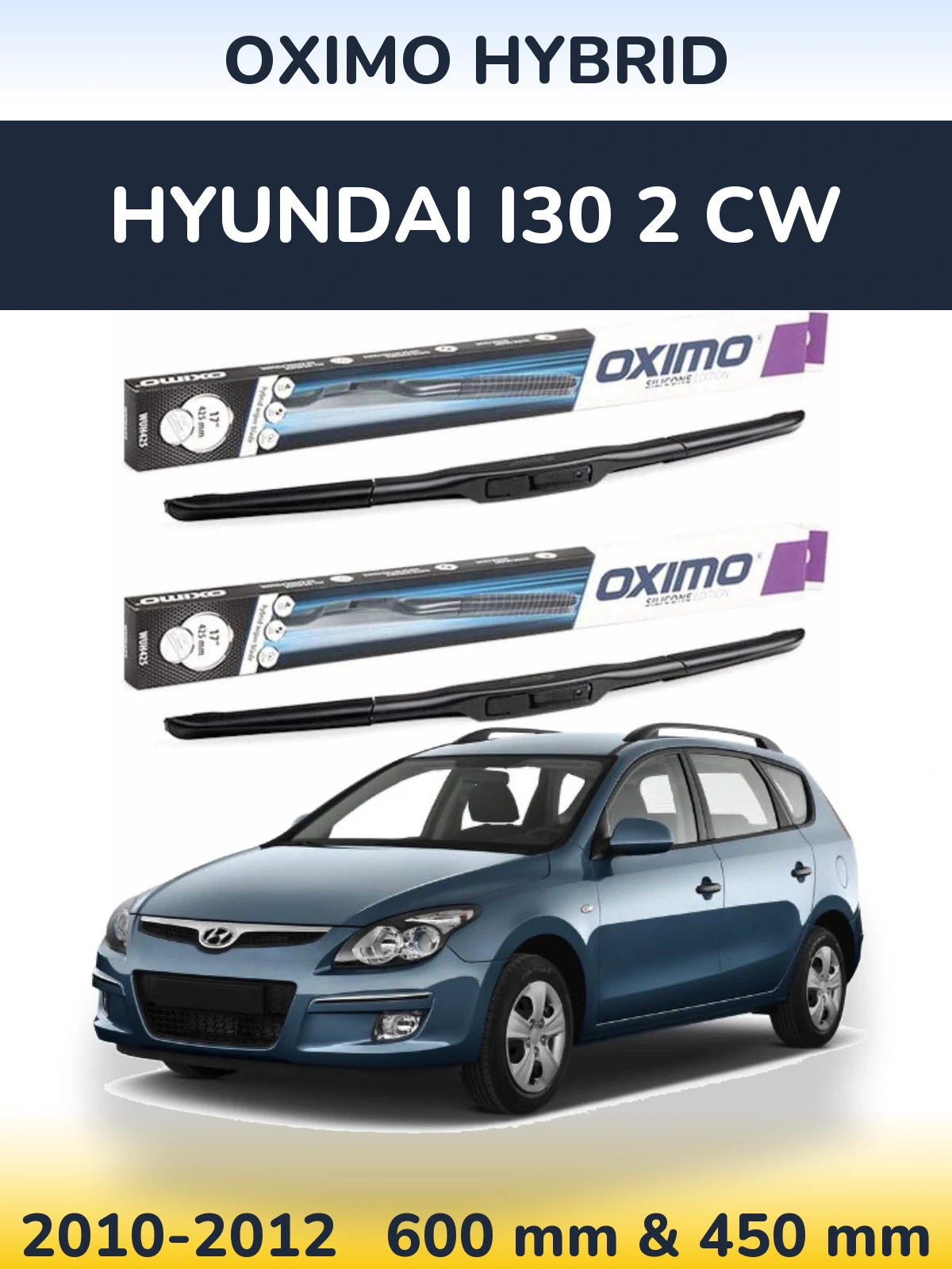 Комплект передніх щіток Oximo Hybrid 600 & 450 мм для Hyundai i30 2 CW 2010-2012