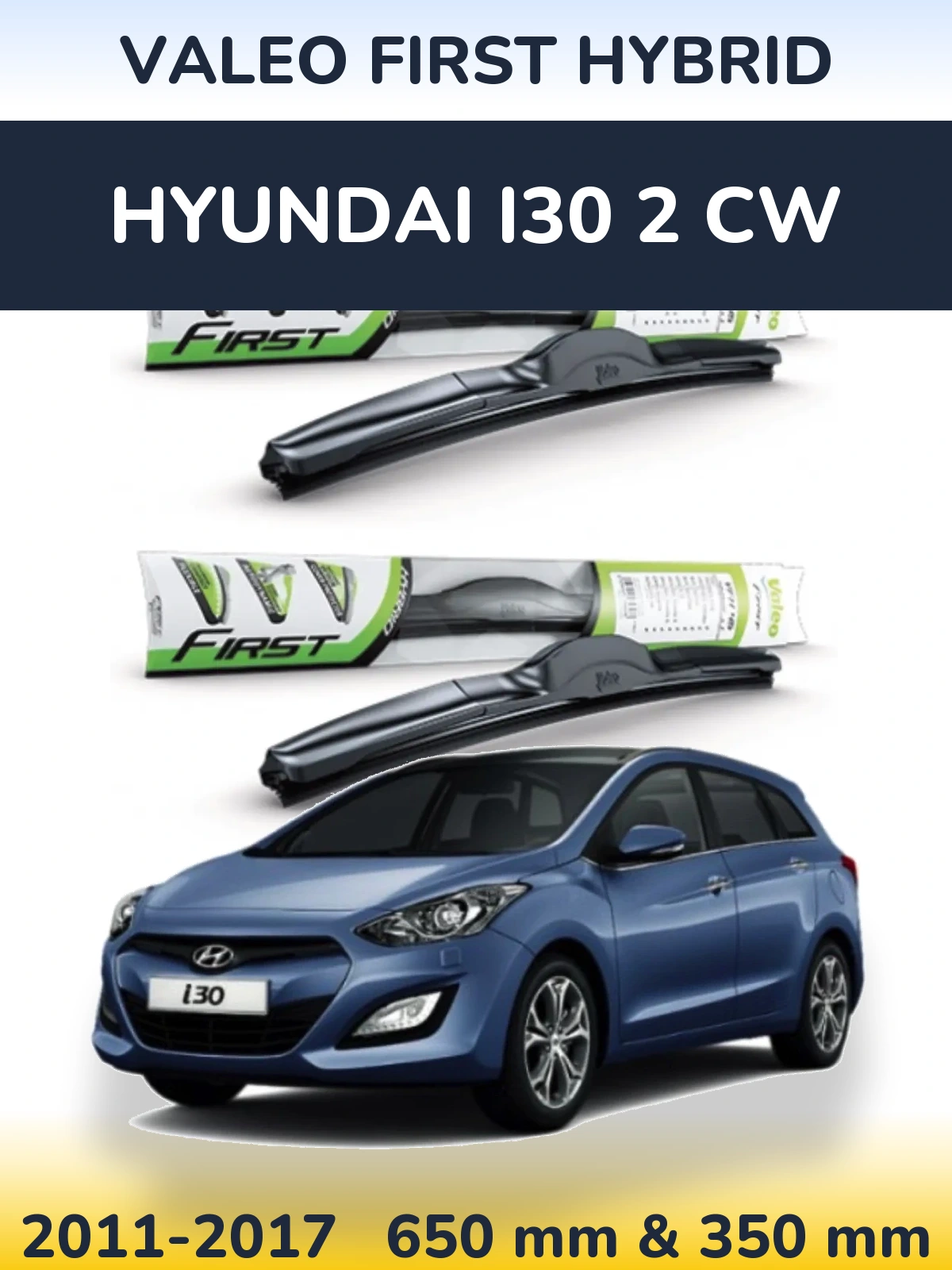 Комплект передніх щіток Valeo First Hybrid 650 & 350 мм для Hyundai i30 2 CW 2011-2017