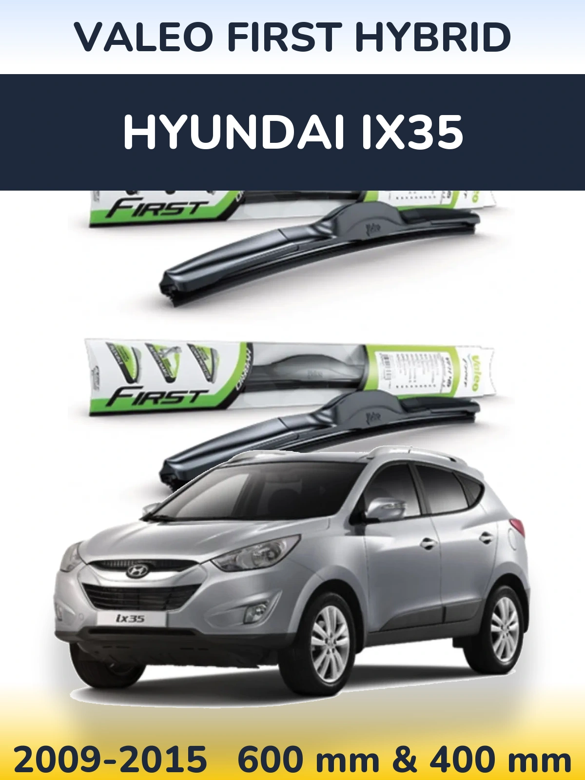 Front wiper blade set Valeo First Hybrid 600 & 400 mm for Hyundai ix35 2009-2015
