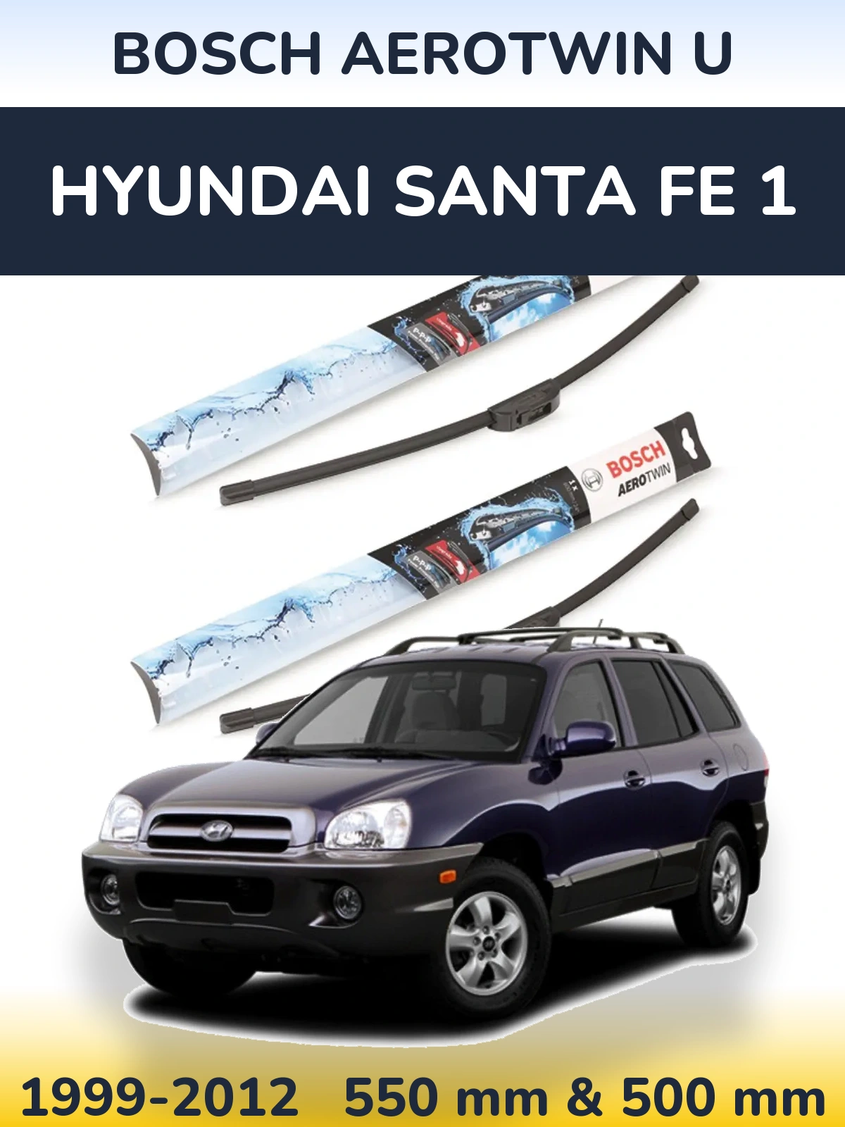 Комплект передніх щіток BOSCH AeroTwin U 550 & 500 мм для Hyundai Santa Fe 1 1999-2012