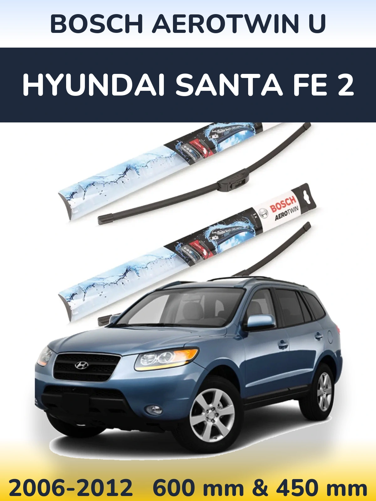 Комплект передніх щіток BOSCH AeroTwin U 600 & 450 мм для Hyundai Santa Fe 2 2006-2012