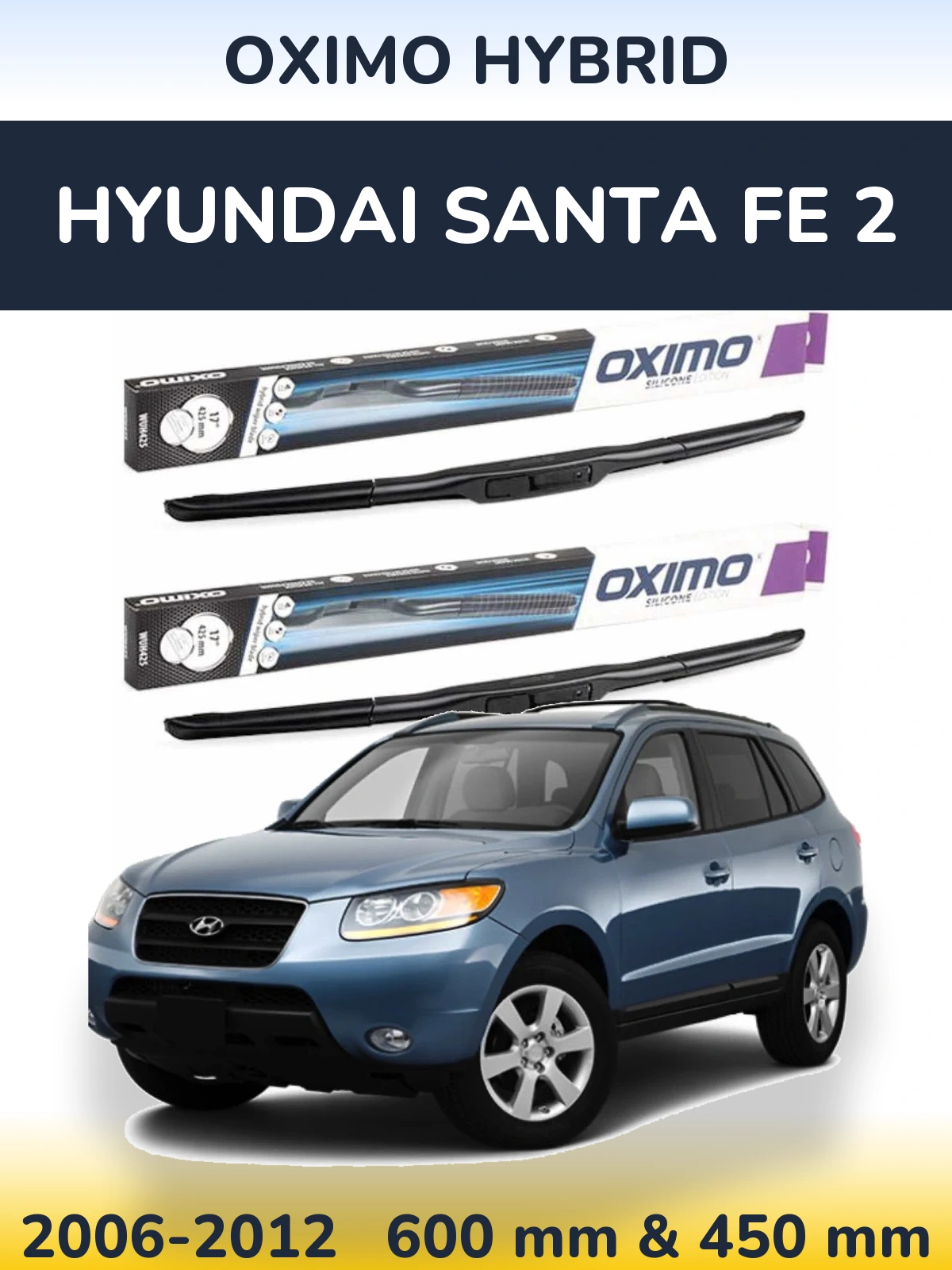 Комплект передніх щіток Oximo Hybrid 600 & 450 мм для Hyundai Santa Fe 2 2006-2012