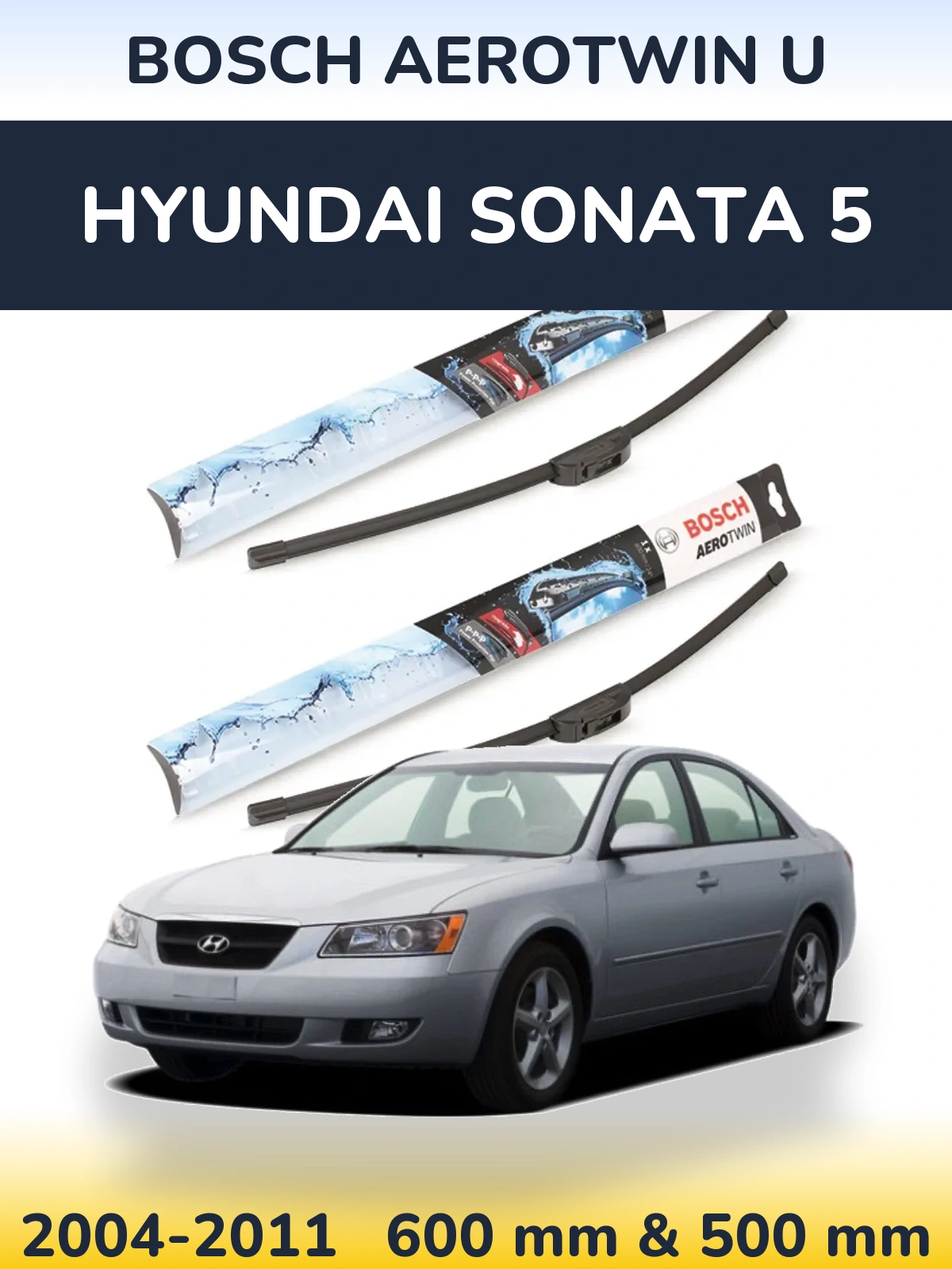 Front wiper blade set BOSCH AeroTwin U 600 & 500 mm for Hyundai Sonata 5 2004-2011