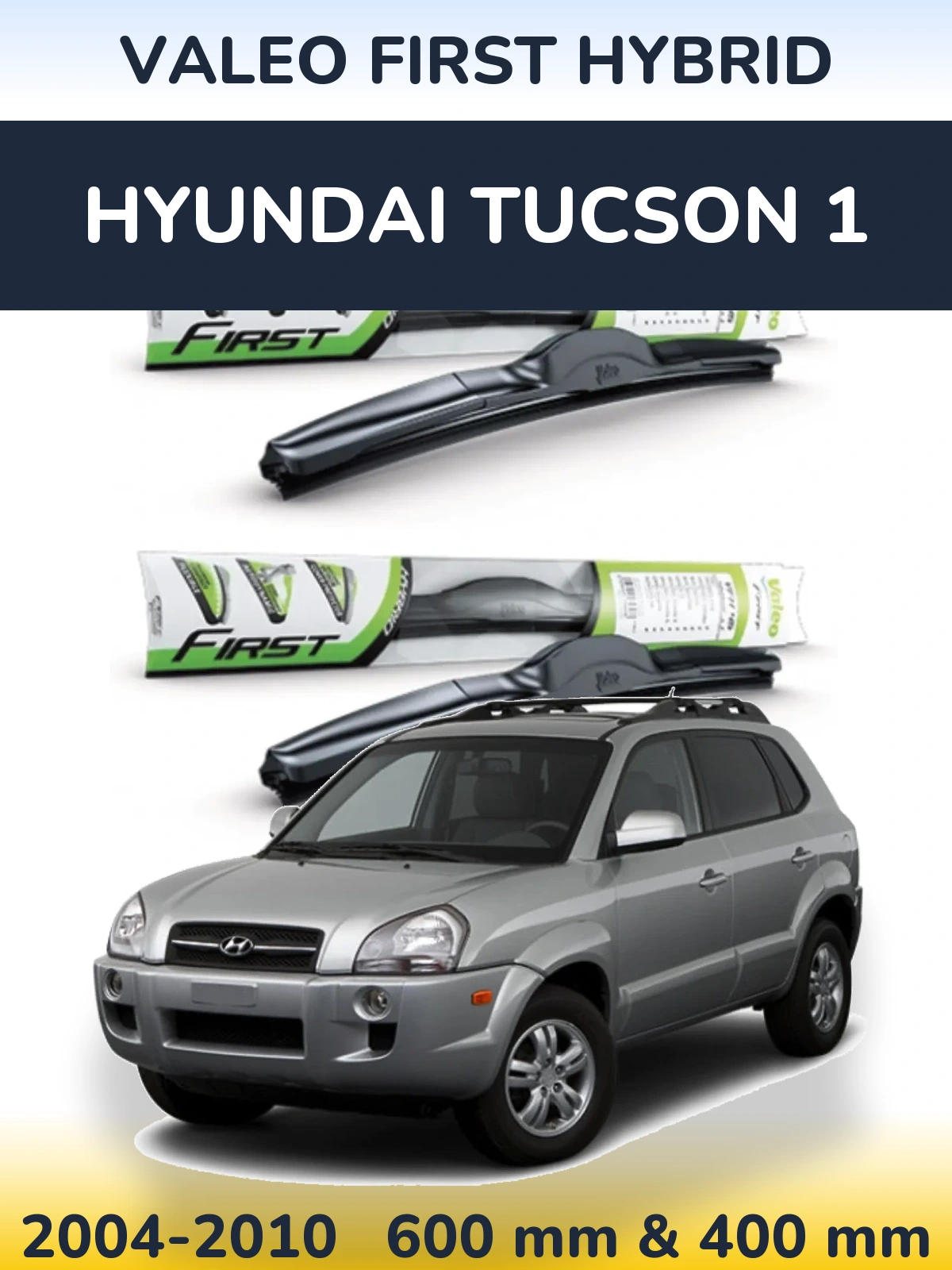 Комплект передніх щіток Valeo First Hybrid 600 & 400 мм для Hyundai Tucson 1 2004-2010