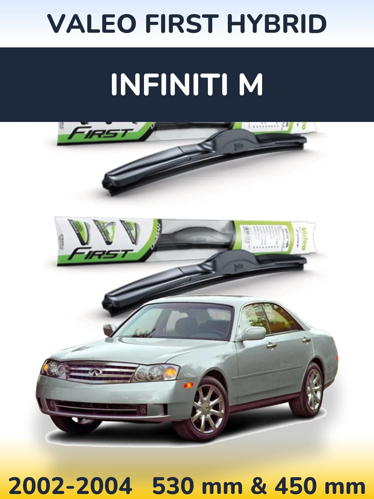 Komplet przednich wycieraczek Valeo First Hybrid 530 & 450 mm do Infiniti M 2002-2004