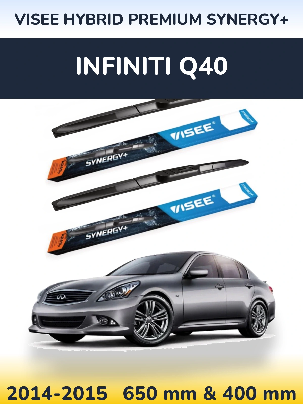 Front wiper blade set VISEE HYBRID PREMIUM SYNERGY+ 650 & 400 mm for Infiniti Q40 2014-2015