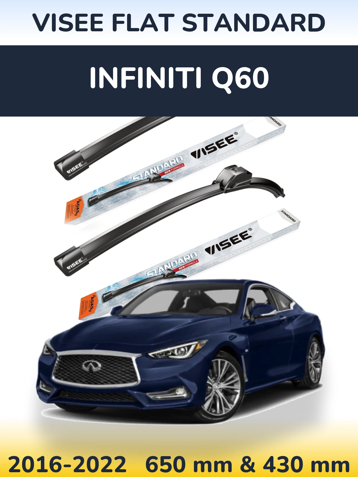 Front wiper blade set VISEE FLAT STANDARD 650 & 430 mm for Infiniti Q60 2016-2022