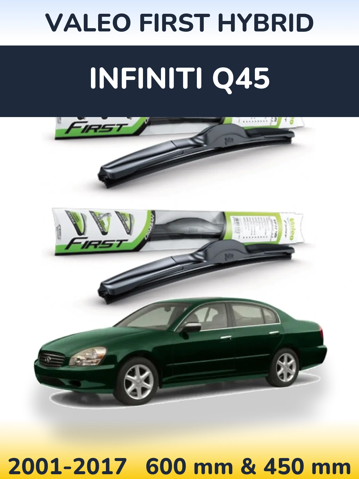 Komplet przednich wycieraczek Valeo First Hybrid 600 & 450 mm do Infiniti Q45 2001-2017
