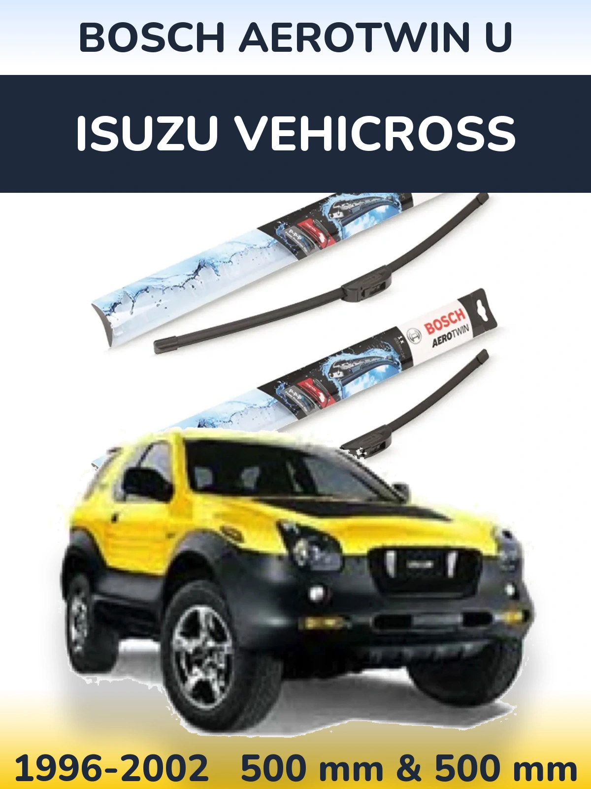Комплект передніх щіток BOSCH AeroTwin U 500 & 500 мм для Isuzu Vehicross 1996-2002
