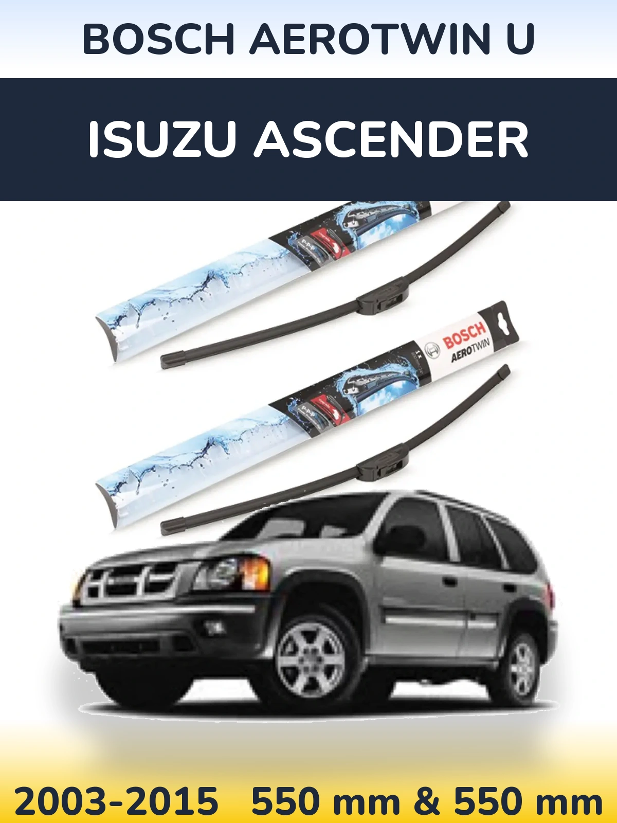 Комплект передних дворников BOSCH AeroTwin U 550 & 550 мм для Isuzu Ascender 2003-2015