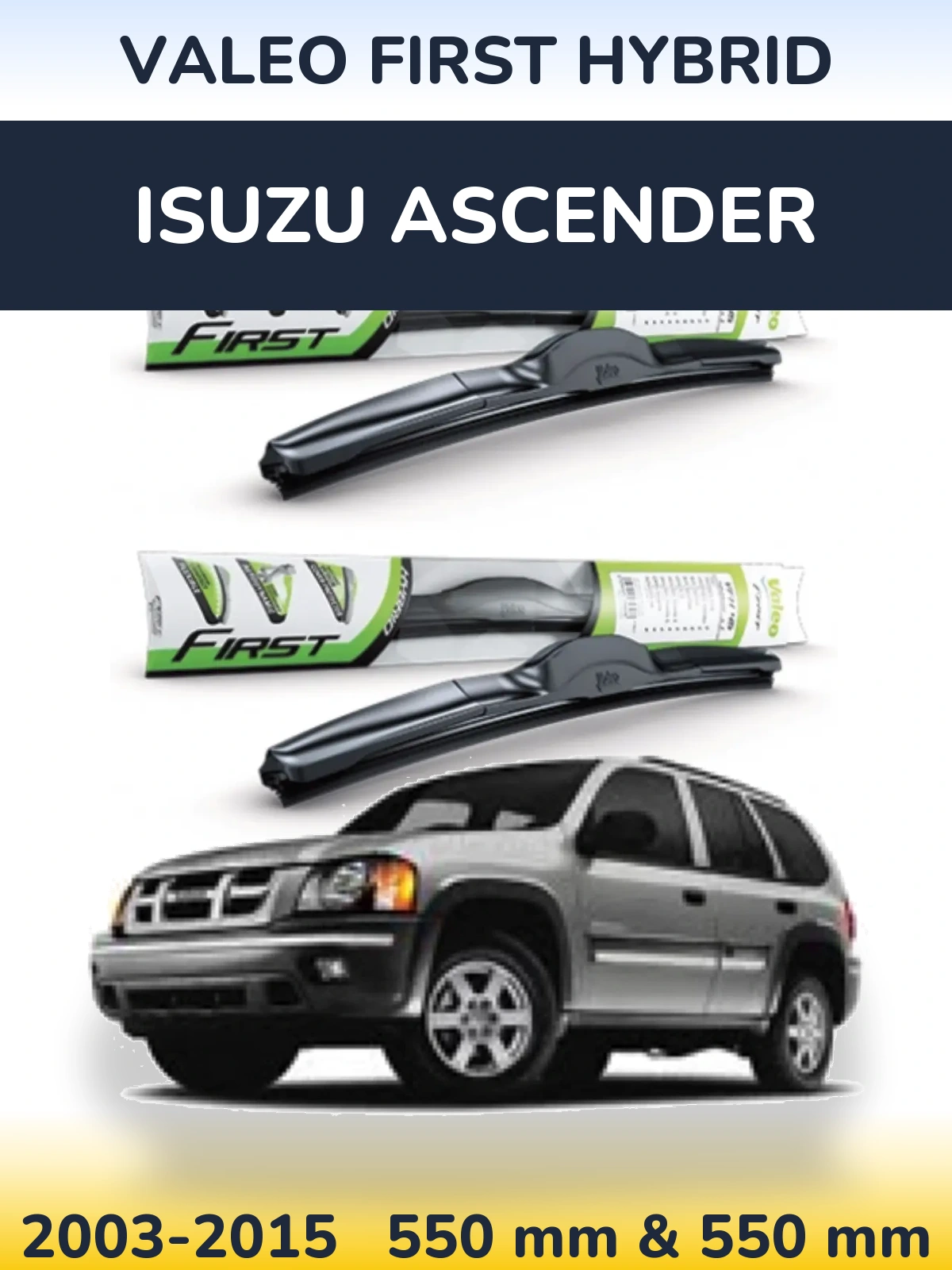 Komplet przednich wycieraczek Valeo First Hybrid 550 & 550 mm do Isuzu Ascender 2003-2015