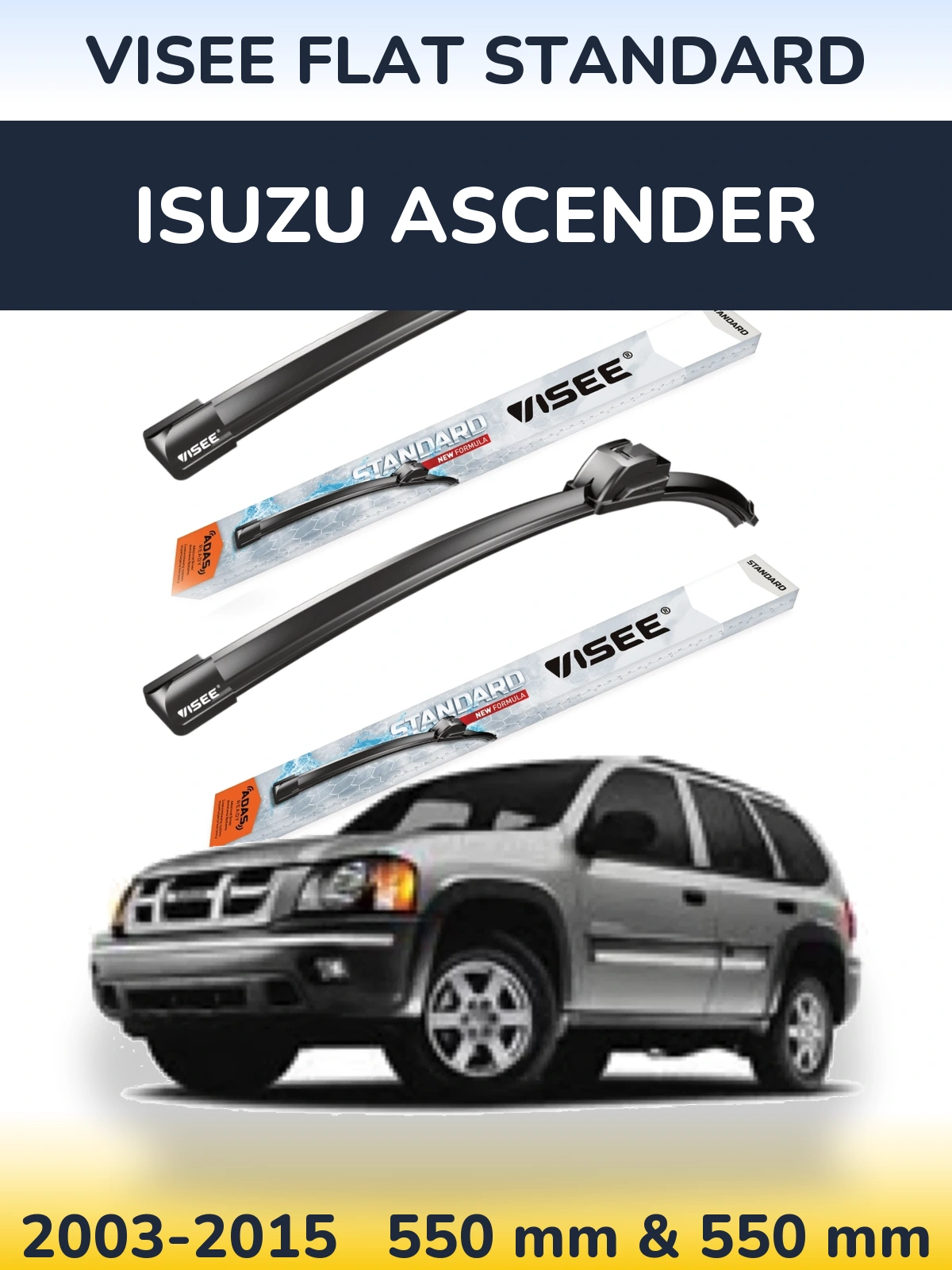 Komplet przednich wycieraczek VISEE FLAT STANDARD 550 & 550 mm do Isuzu Ascender 2003-2015