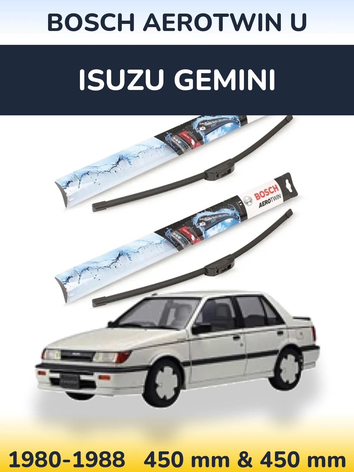 Front wiper blade set BOSCH AeroTwin U 450 & 450 mm for Isuzu Gemini 1980-1988