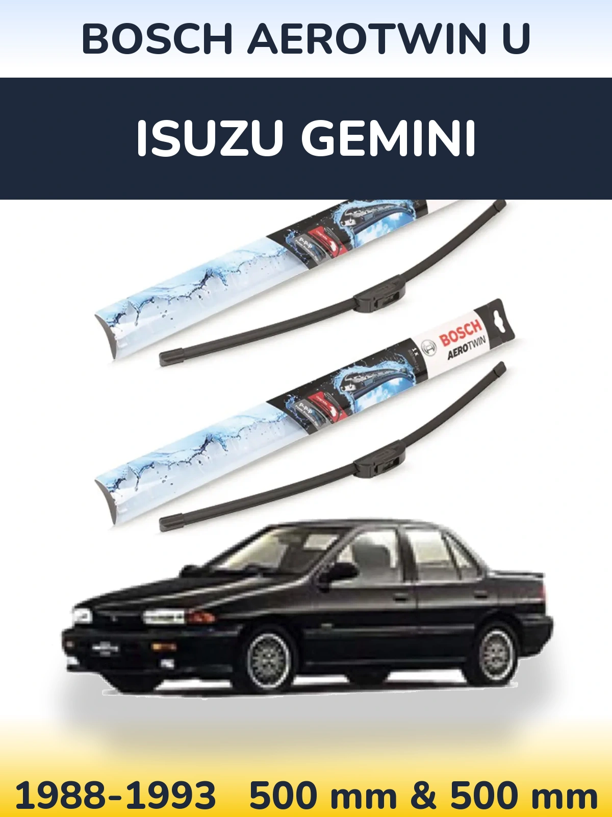 Front wiper blade set BOSCH AeroTwin U 500 & 500 mm for Isuzu Gemini 1988-1993