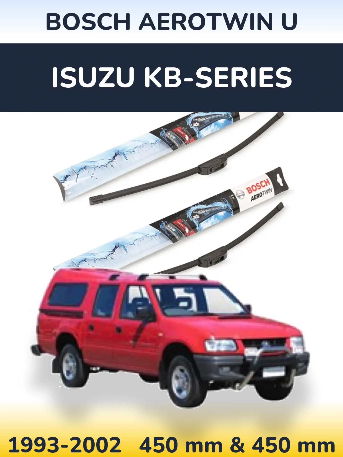 Front wiper blade set BOSCH AeroTwin U 450 & 450 mm for Isuzu KB-Series 1993-2002