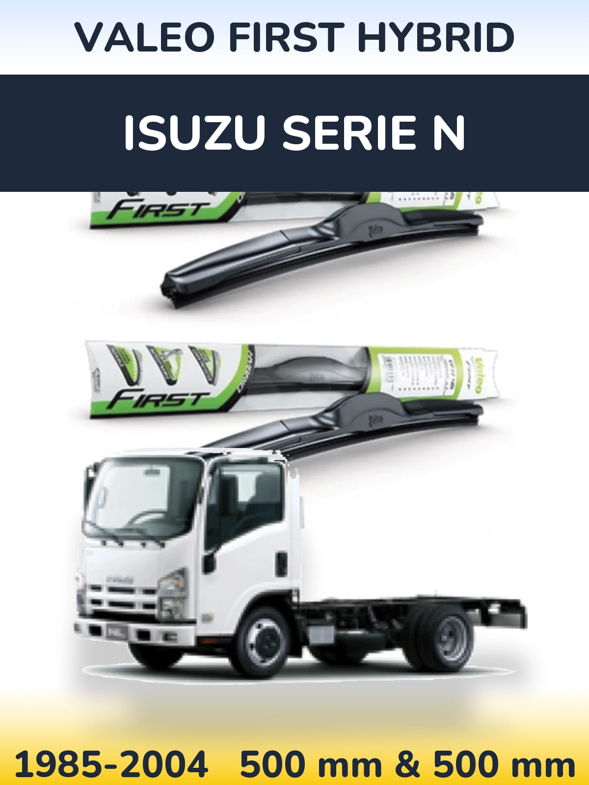 Комплект передніх щіток Valeo First Hybrid 500 & 500 мм для Isuzu Serie N 1985-2004