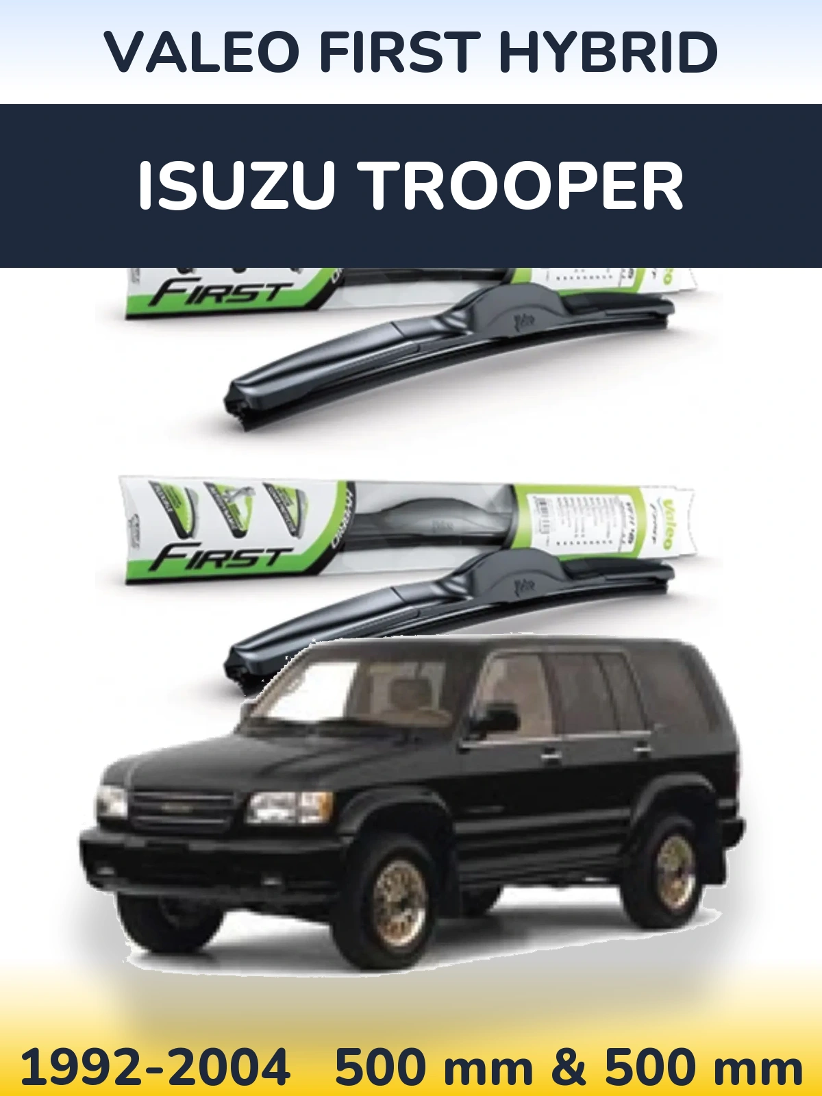 Front wiper blade set Valeo First Hybrid 500 & 500 mm for Isuzu Trooper 1992-2004