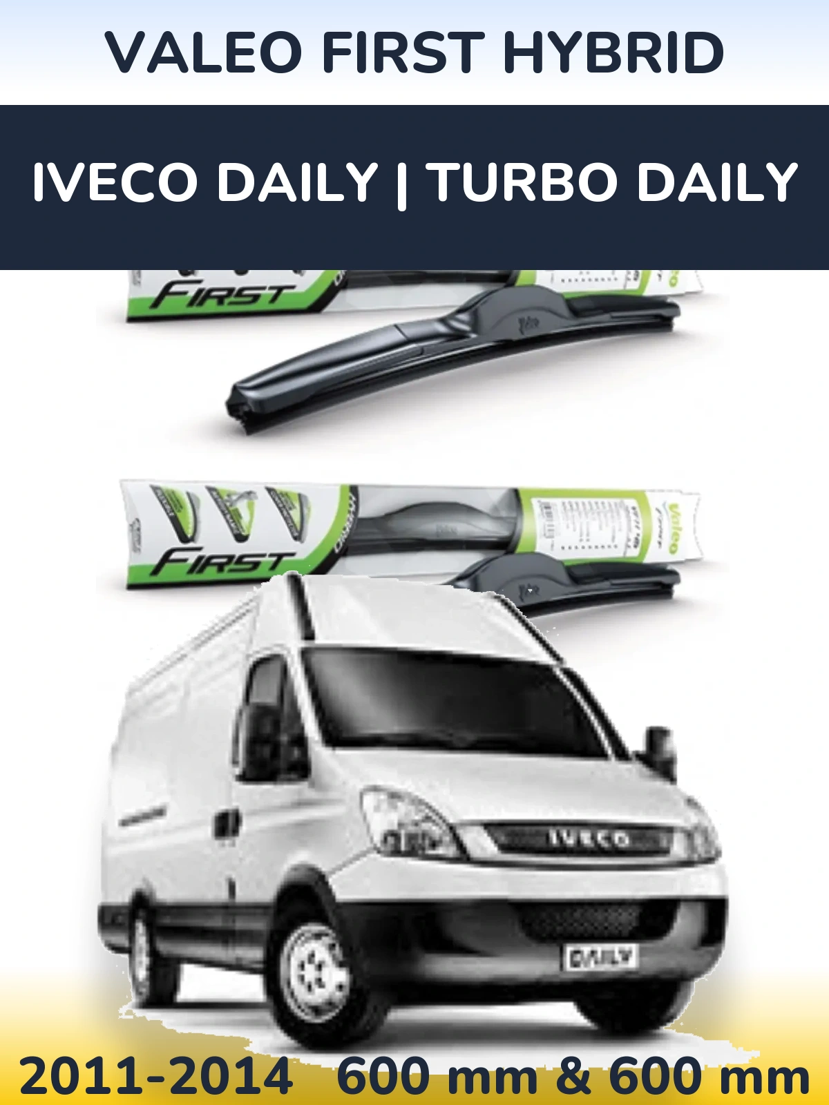 Komplet przednich wycieraczek Valeo First Hybrid 600 & 600 mm do Iveco Daily | Turbo Daily 2011-2014