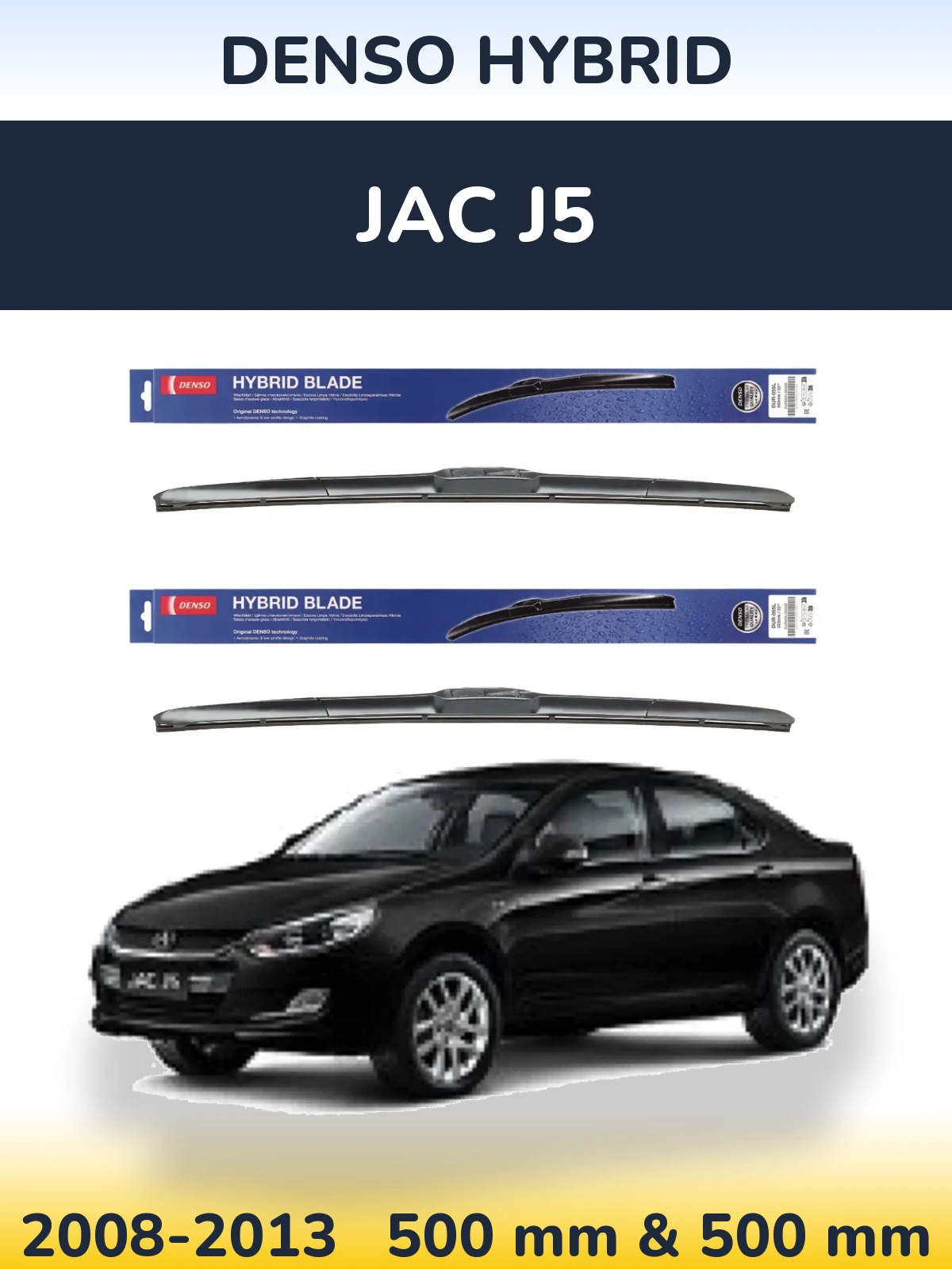 Komplet przednich wycieraczek Denso Hybrid 500 & 500 mm do JAC J5 2008-2013