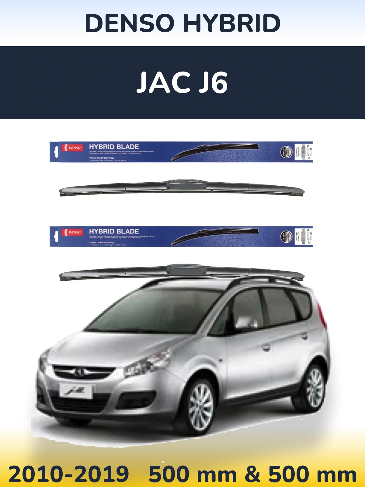 Front wiper blade set Denso Hybrid 500 & 500 mm for JAC J6 2010-2019