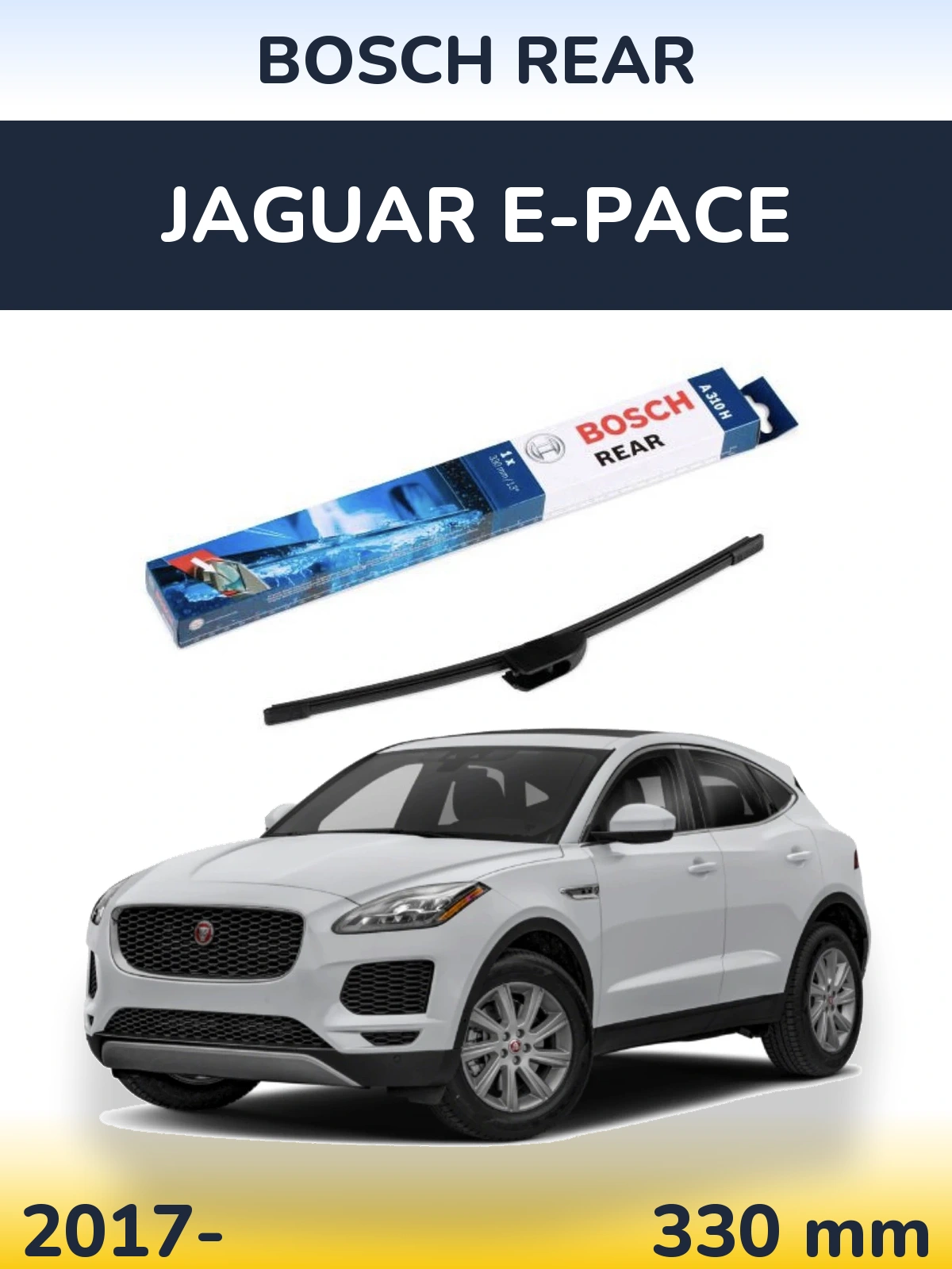 Задний дворник BOSCH Rear 330 мм для Jaguar E-Pace 2017-2026