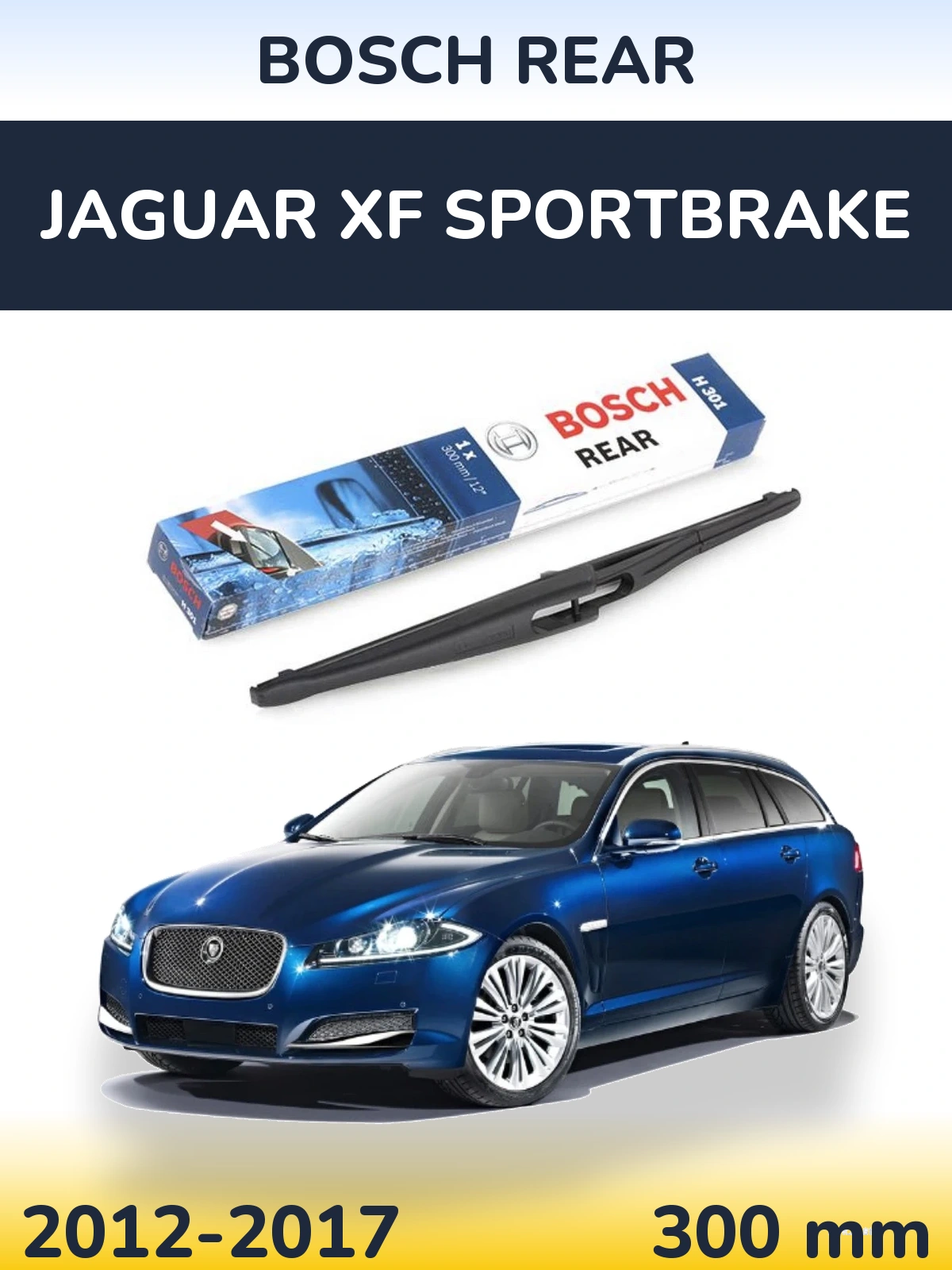 Rear wiper blade BOSCH Rear 300 mm for Jaguar XF Sportbrake 2012-2017
